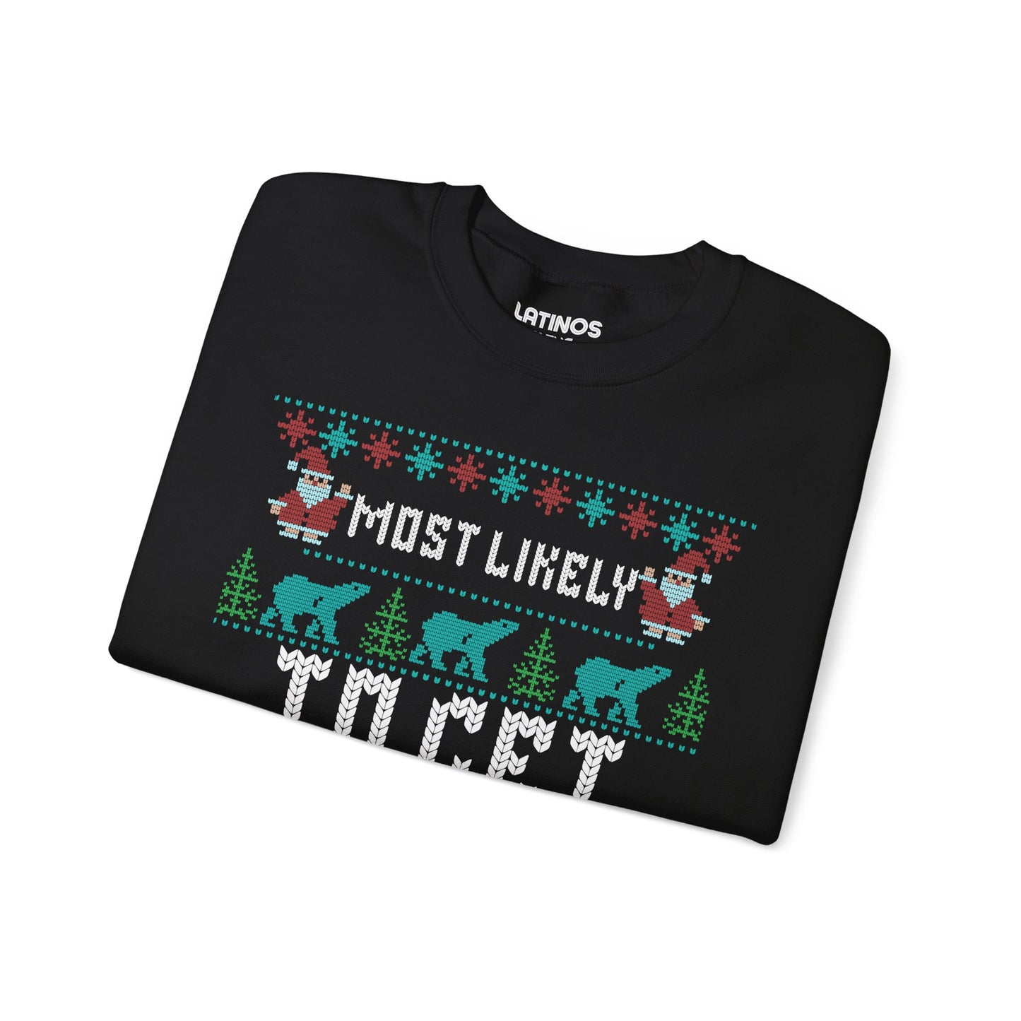 Most Likely To Get Borracho Ugly Christmas Crewneck Sweater | Latino | 3 Colors - Latinos 4 The World