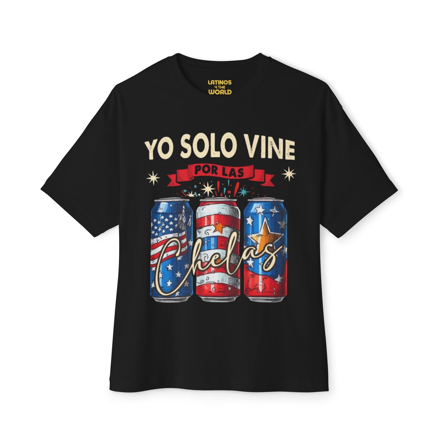 Yo Solo Vine Por Las Chelas T-shirt | Latino + USA July 4th Funny Viral Latino Tees | Unisex - 3 Colors - Latinos 4 The World