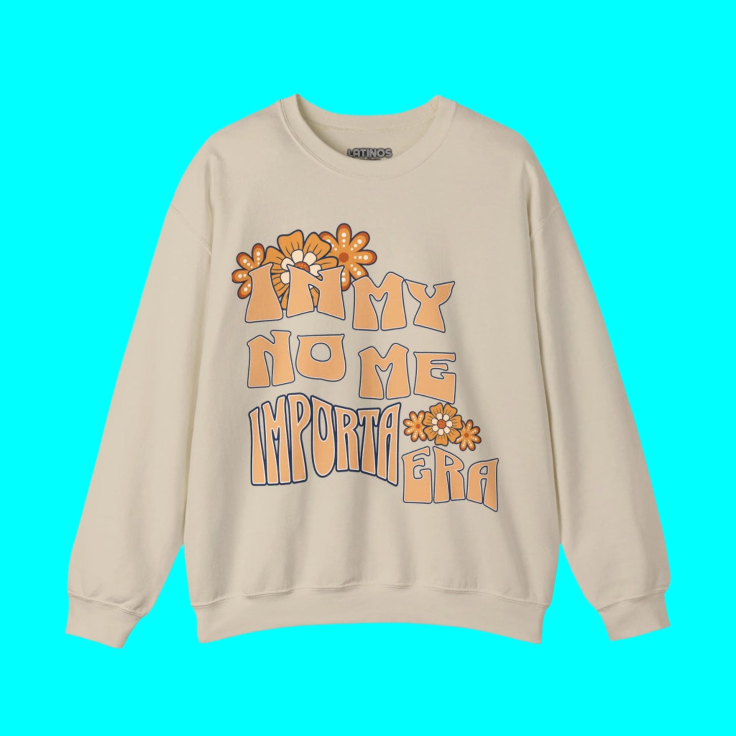 In My No Me Importa Era V2 Design Fleece Lined Crewneck | Funny Latina Viral Latino | 4 Colors - Latinos 4 The World
