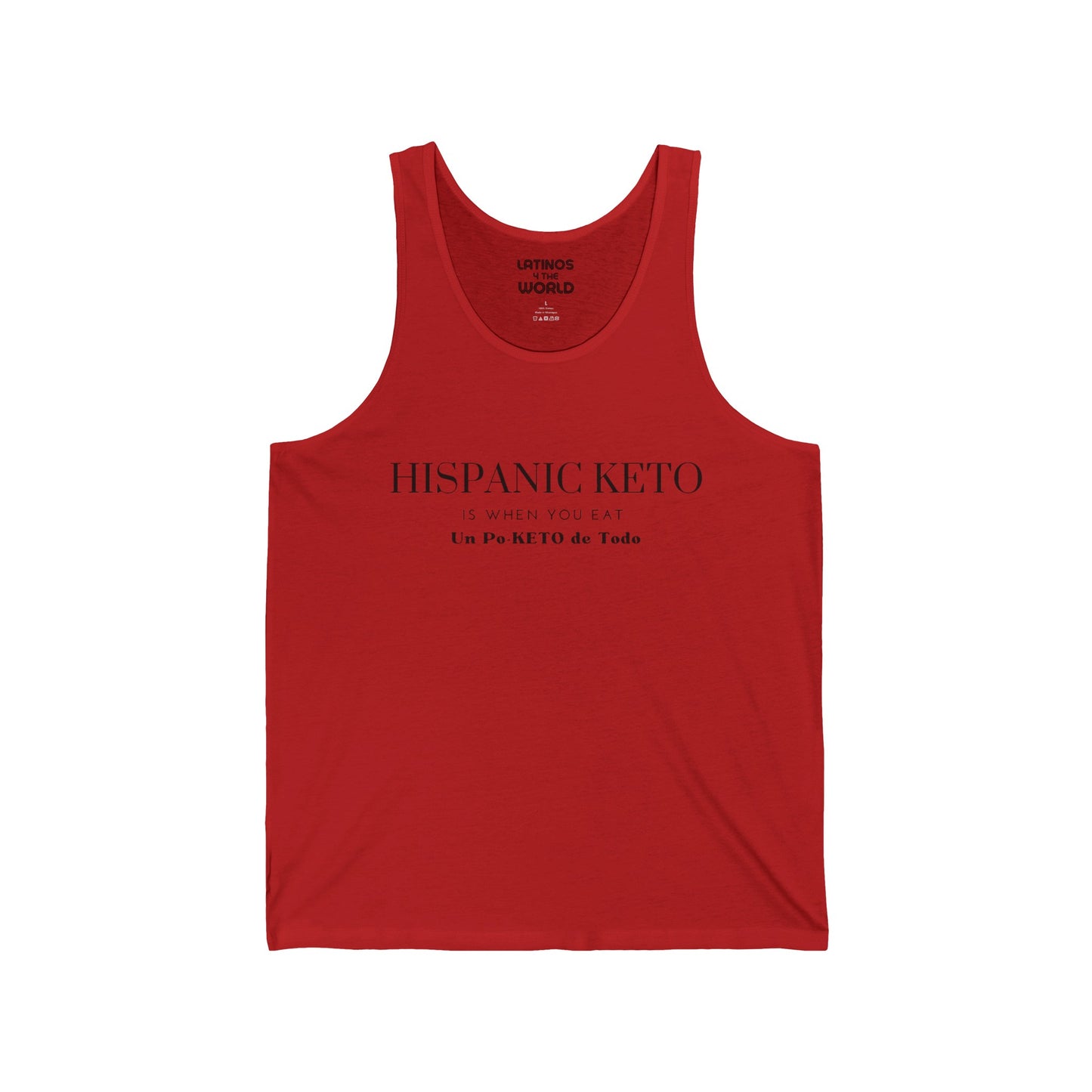 Hispanic Keto Is When You Eat Un Po-Keto De Todo Tanktop | Light Cotton | Funny Viral Latino Tees | Unisex - 4 COLORS - Latinos 4 The World