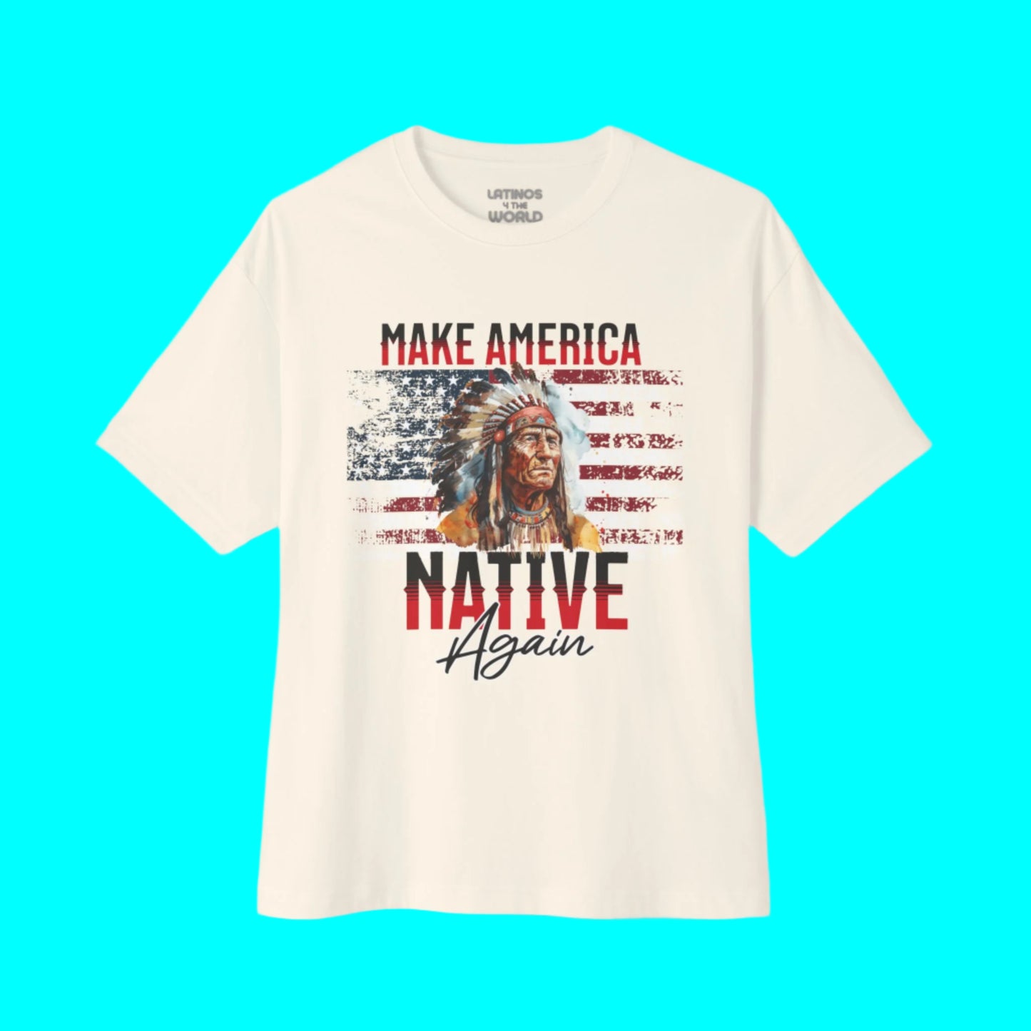 Make America Native Again T-shirt | Latino Viral Tees | 2 Colors