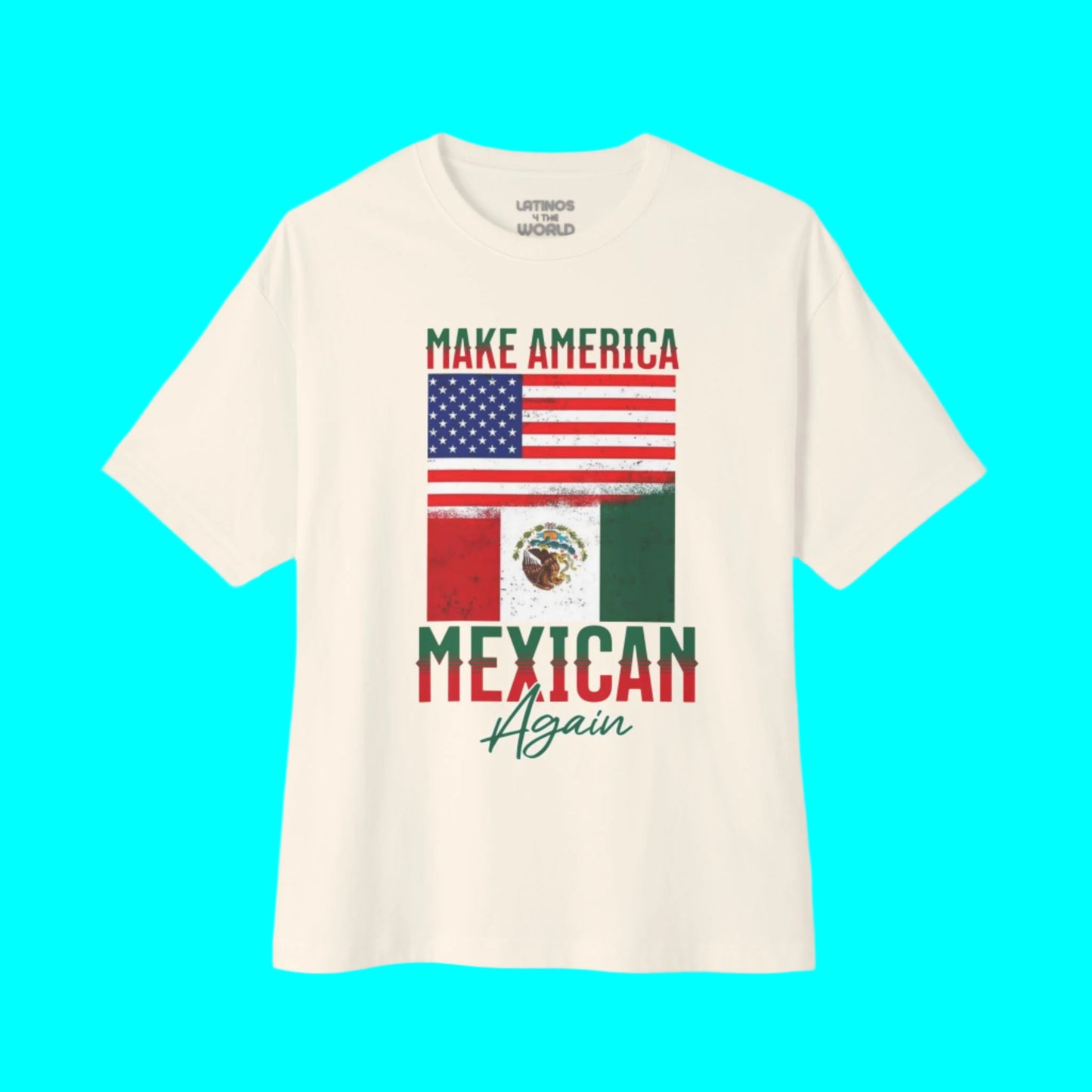 Make America Mexican Again T-shirt | Mexico + USA Flags Viral Latino Tees | 3 Colors - Latinos 4 The World