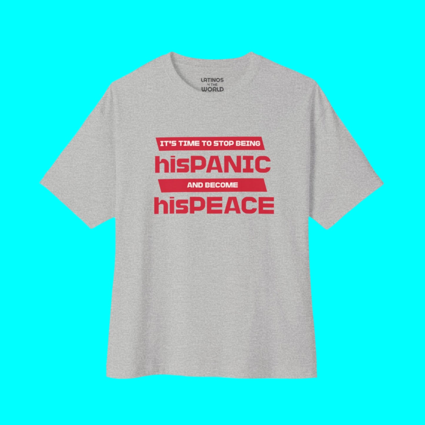 It's Time To Stop Being hisPANIC and Become hisPEACE T-shirt | Latino Pride Funny Relationship Viral Tees