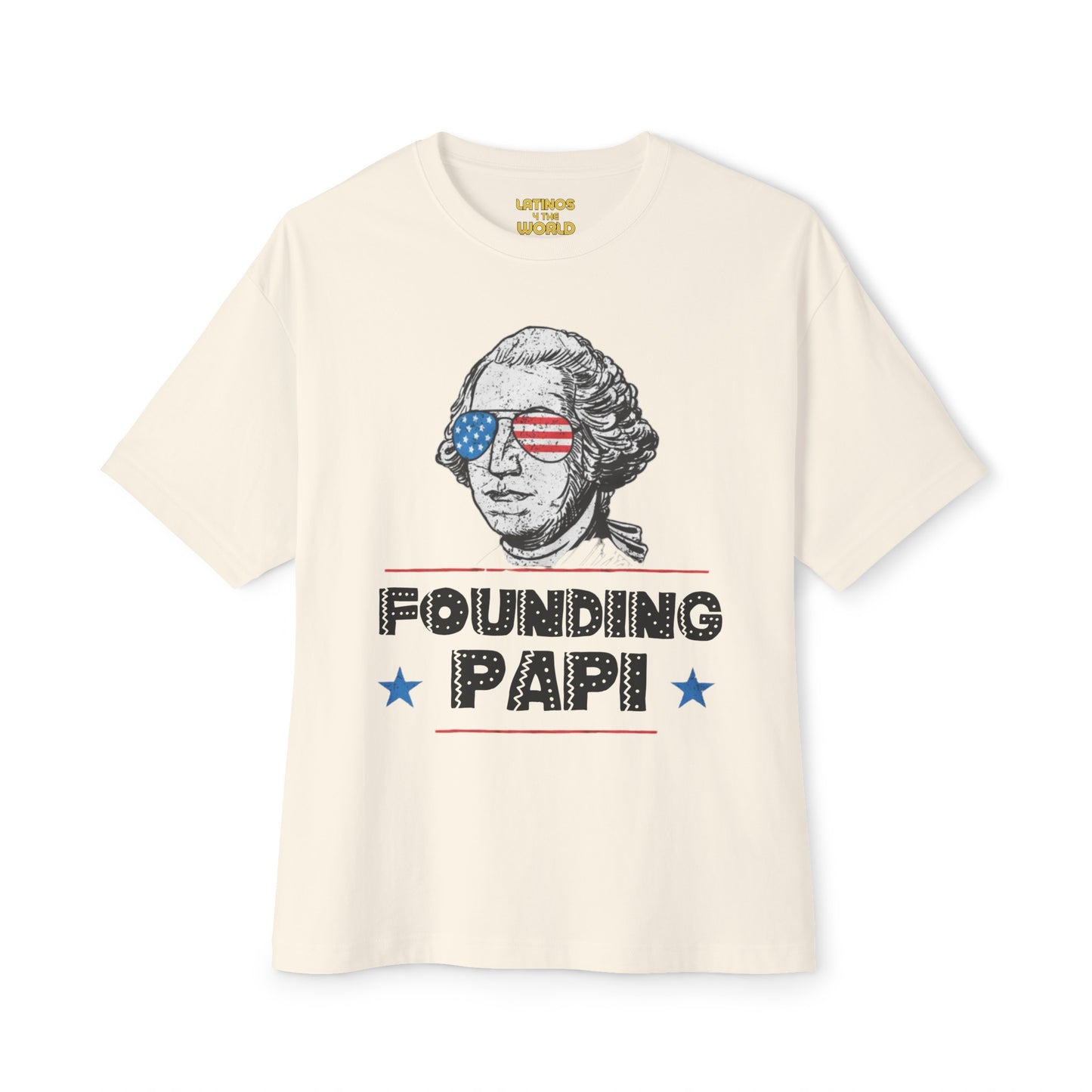 Founding Papi George Washington T-shirt | 4th Of July Funny Viral Latino Tees | Unisex - 4 Colors - Latinos 4 The World