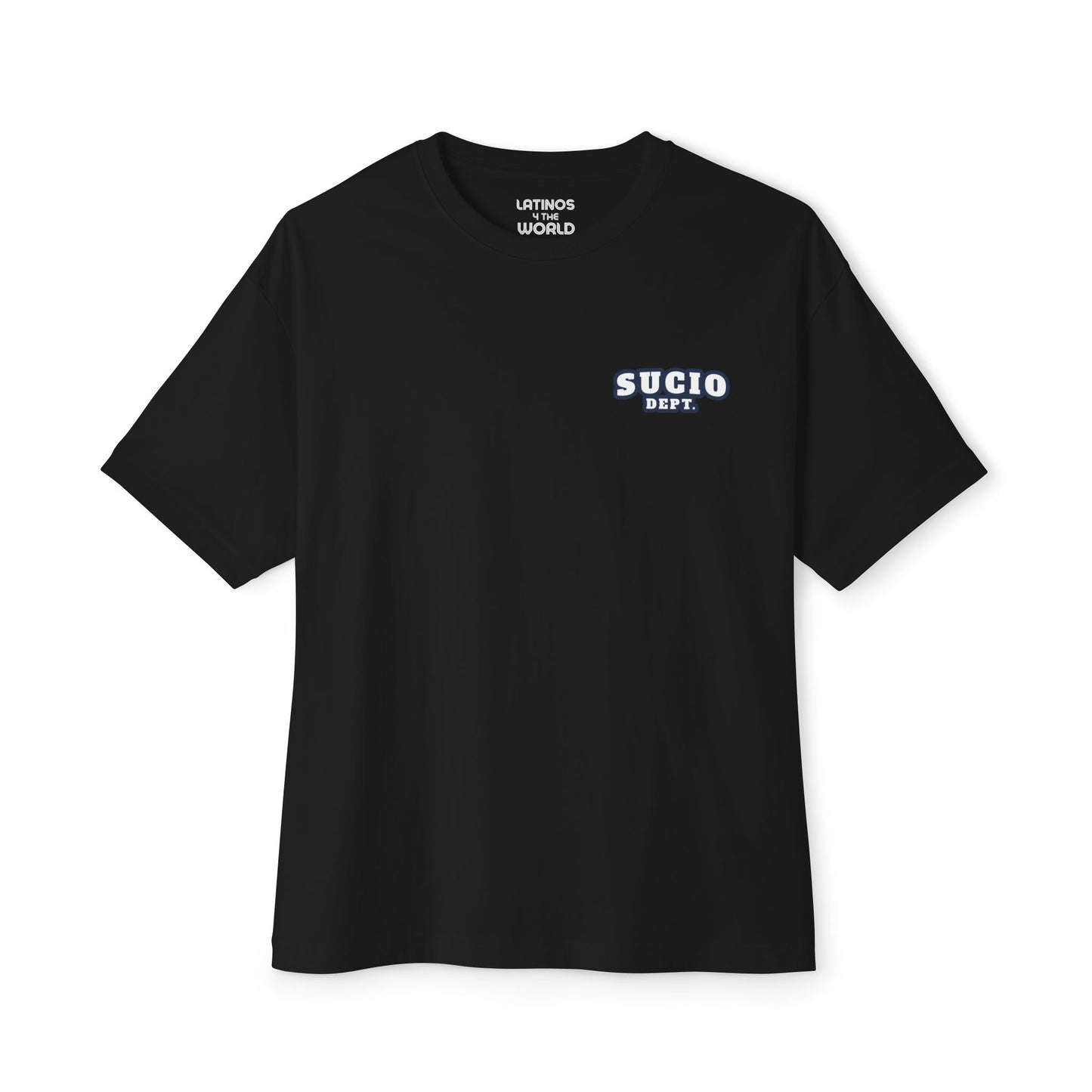Sucio Dept. Latino Slang T-shirt | Viral Funny Latino Tees | Unisex - 3 Colors - Latinos 4 The World