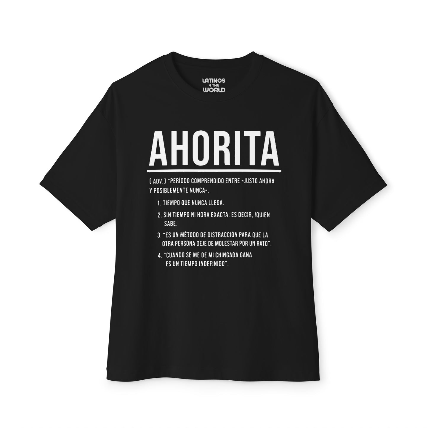 AHORITA Definition, Tiempo Que Nunca Llega T-shirt | Funny Viral Latino Tees | Unisex - 4 Colors - Latinos 4 The World