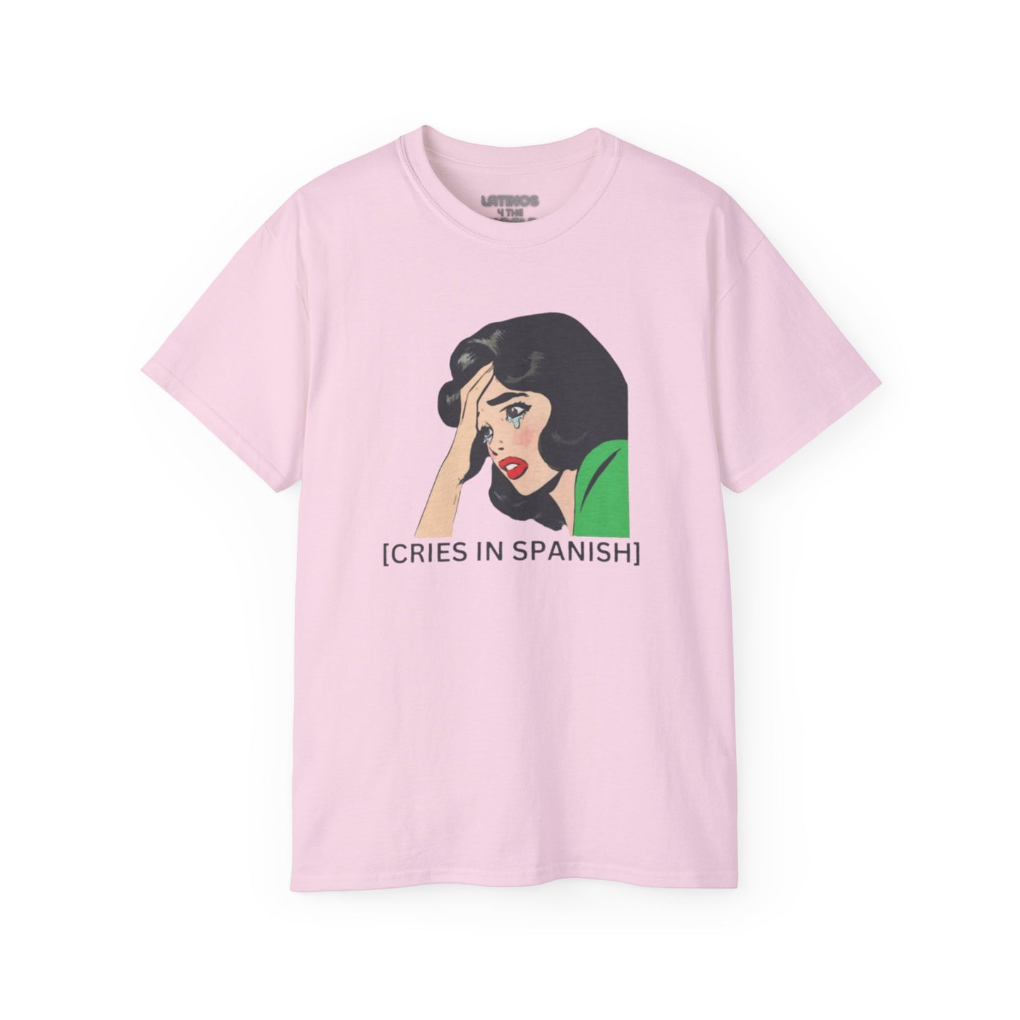 Telenovela Cries in Spanish T-shirt | Heavy Cotton | 5 Colors - Latinos 4 The World