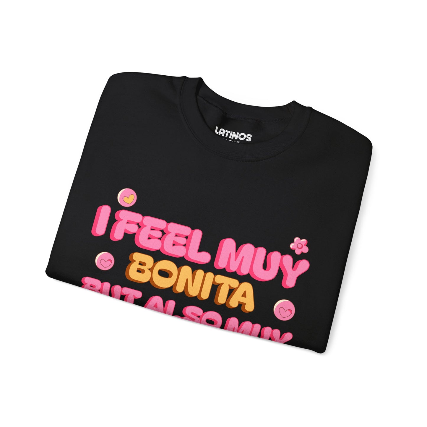 I Feel Muy Bonita But Also Muy Stressita Latina Comfy Sweater | Girly Funny Latino Sayings | 3 Colors - Latinos 4 The World