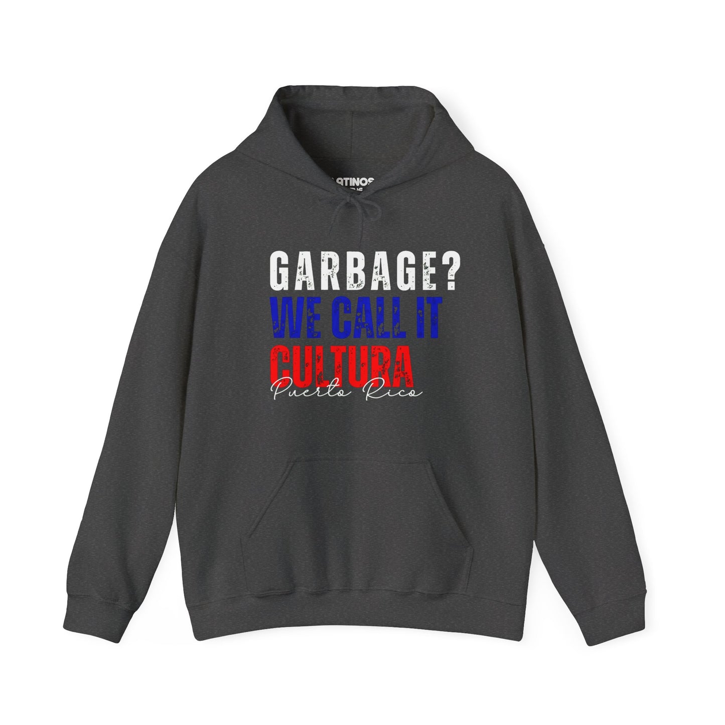 Garbage? We Call it Cultura Puerto Rican Pride Hoodie | PR Se Respeta Flag Boriqua | Funny Latino | 3 Colors - Latinos 4 The World