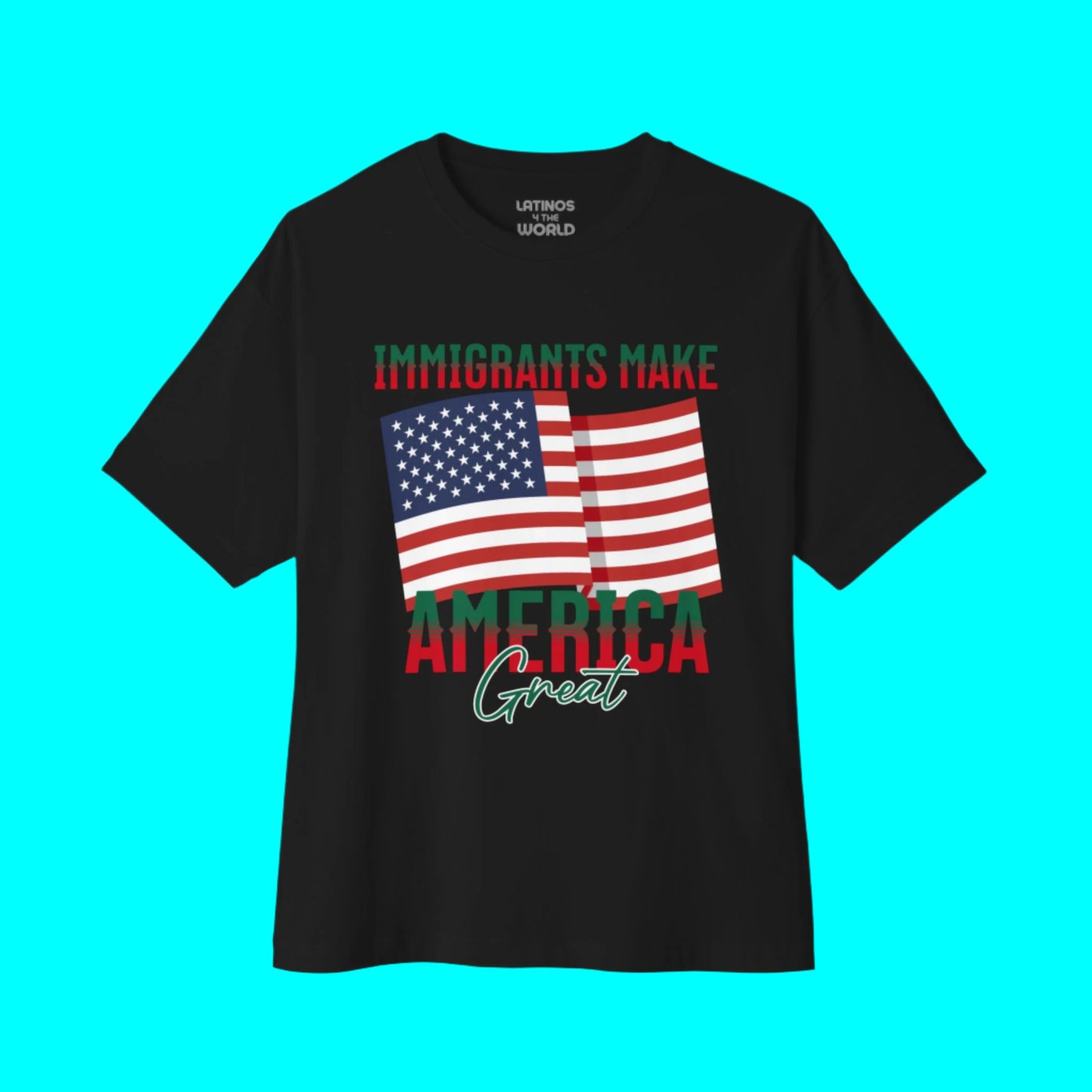 Immigrants Make America Great T-shirt | Latino Viral Tees | 3 Colors - Latinos 4 The World
