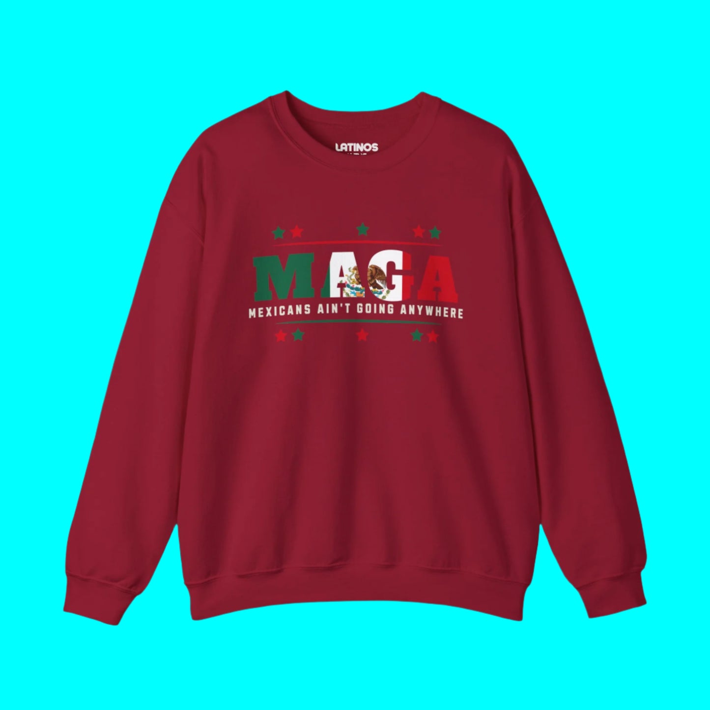 Mexicans Ain't Going Anywhere V1 Fleece-Lined Crewneck Sweater | Latino Pride Funny Viral Tees | 3 Colors - Latinos 4 The World