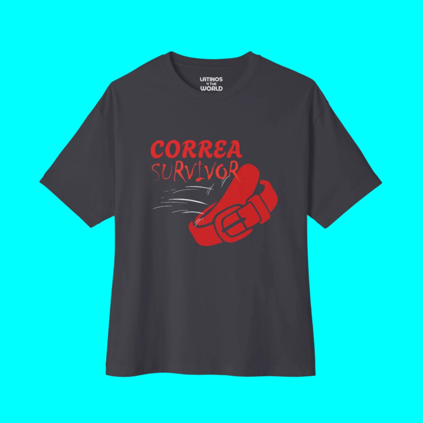 Correa Belt Survivor T-shirt | Chancleta Cinturon Joke Design Latino Pride Funny Viral Tees