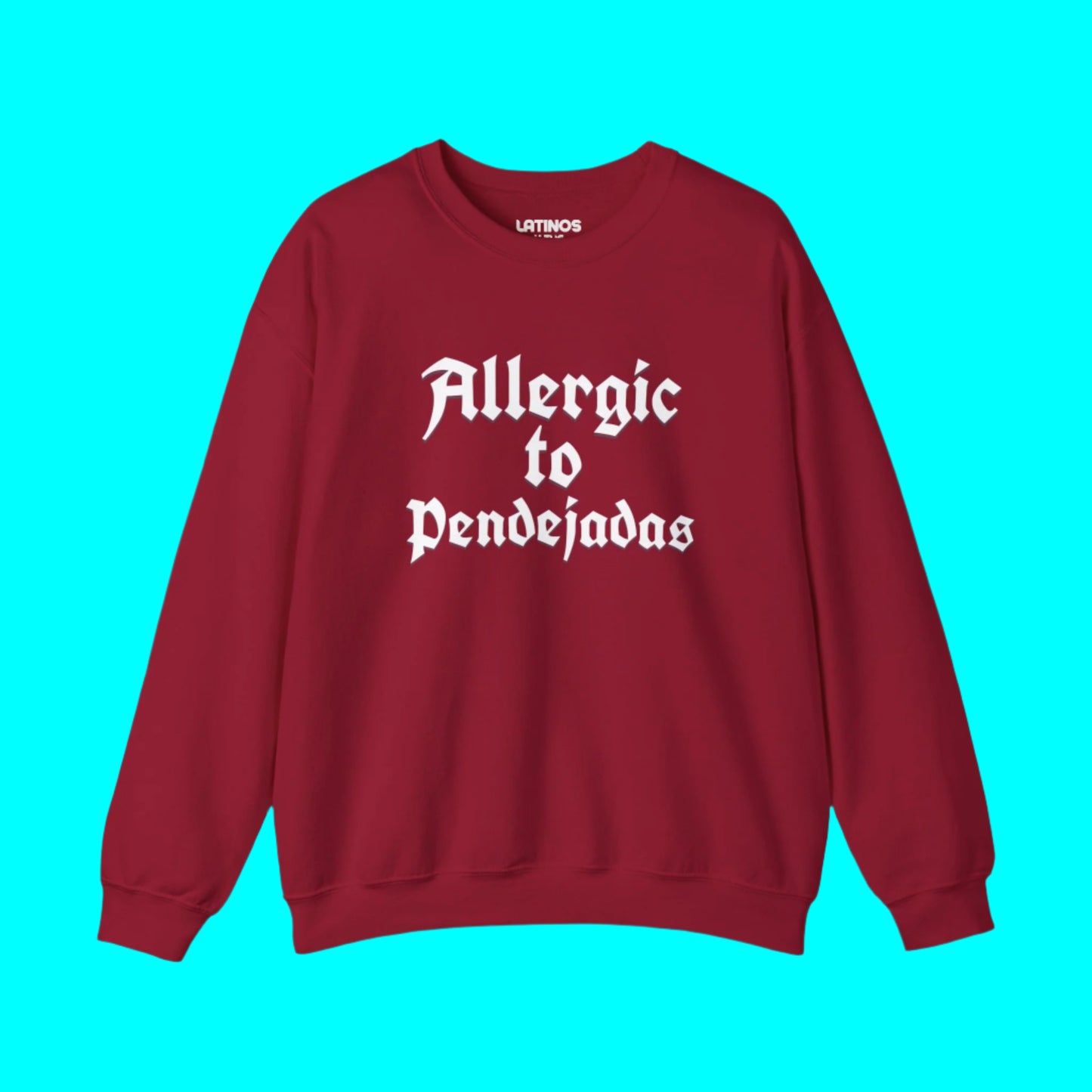 Allergic To Pendejadas (BS) Crewneck Sweatshirt | Fleece-Lined Crewneck | 3 Colors - Latinos 4 The World