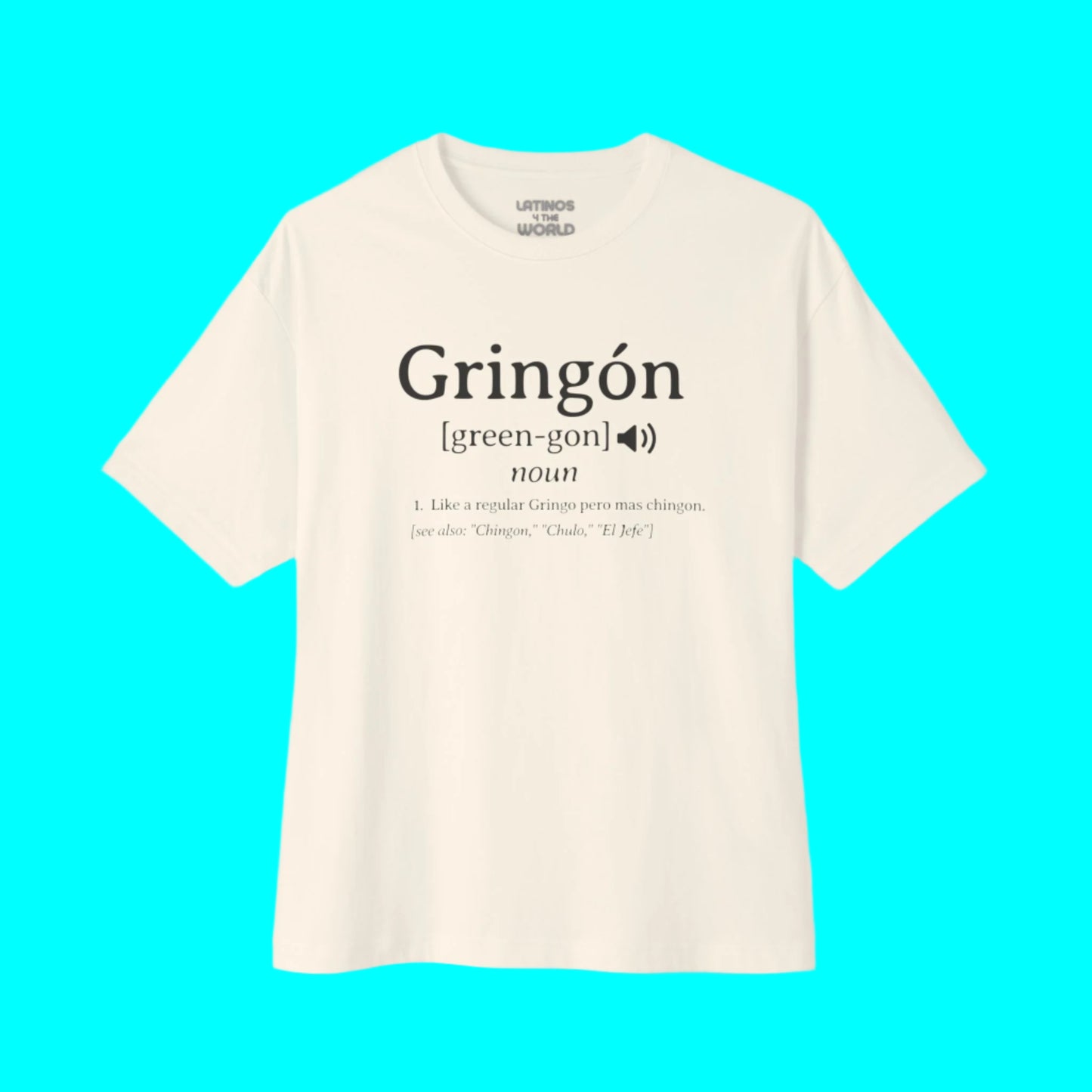 Gringon T-shirt | For the Gringos Mas Chingon Joke Latinos | 3 Colors - Latinos 4 The World