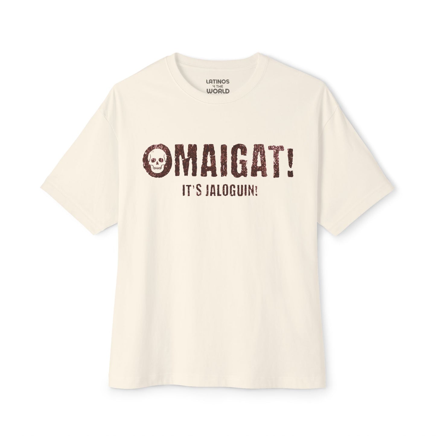 Omaigat! It's Jaloguin Latino T-shirt | OMG Halloween, Boo Scary Spooky Horror Costume Latino | Unisex - 3 Colors - Latinos 4 The World