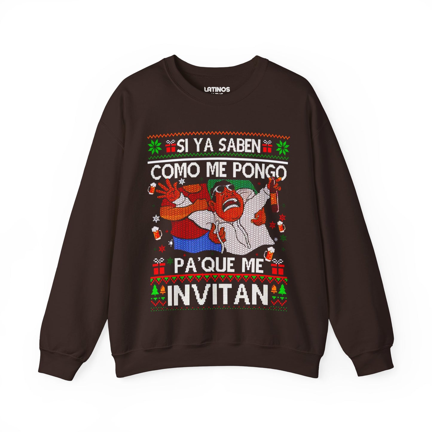 Si Ya Saben Como Me Pongo Pa Que Me Invitan Ugly Christmas Sweater | Crewneck Comfy Sweatshirt | Funny Latino Christmas Xmas | 4 Colors - Latinos 4 The World