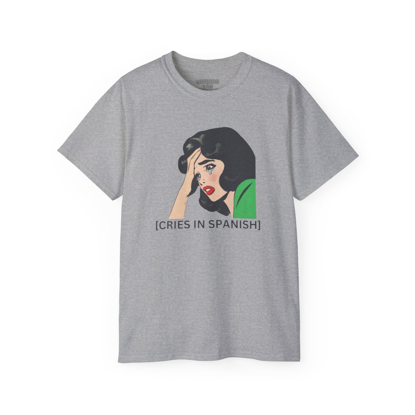 Telenovela Cries in Spanish T-shirt | Heavy Cotton | 5 Colors - Latinos 4 The World