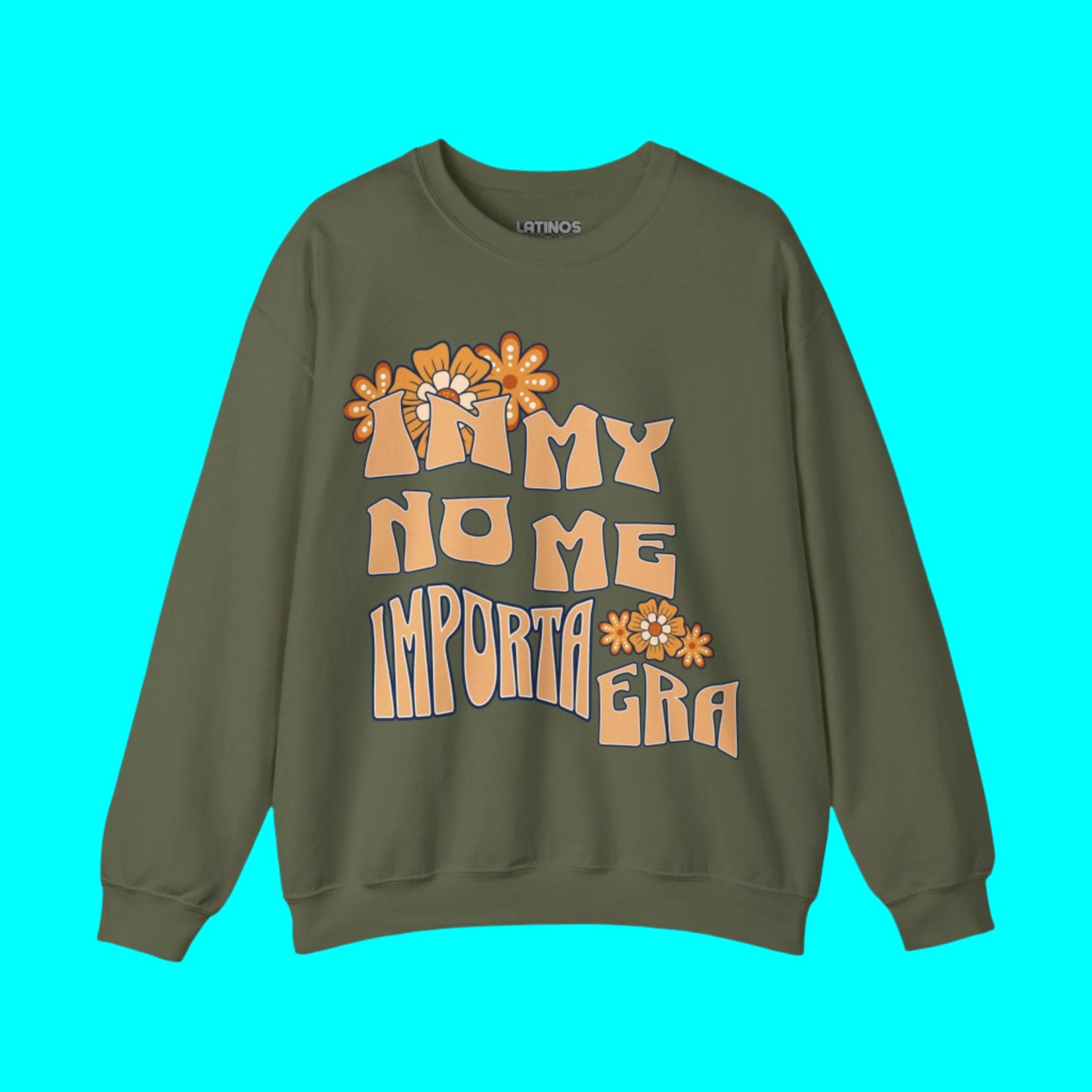 In My No Me Importa Era V2 Design Fleece Lined Crewneck | Funny Latina Viral Latino | 4 Colors - Latinos 4 The World