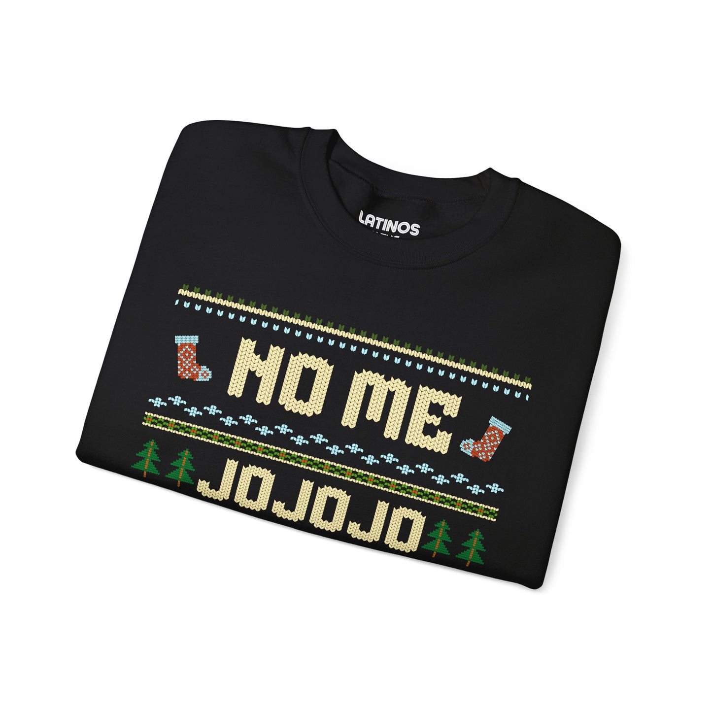 No Me Jo Jo Jodas Ugly Christmas Crewneck Sweater | Funny Spanish Latino | 3 Colors - Latinos 4 The World