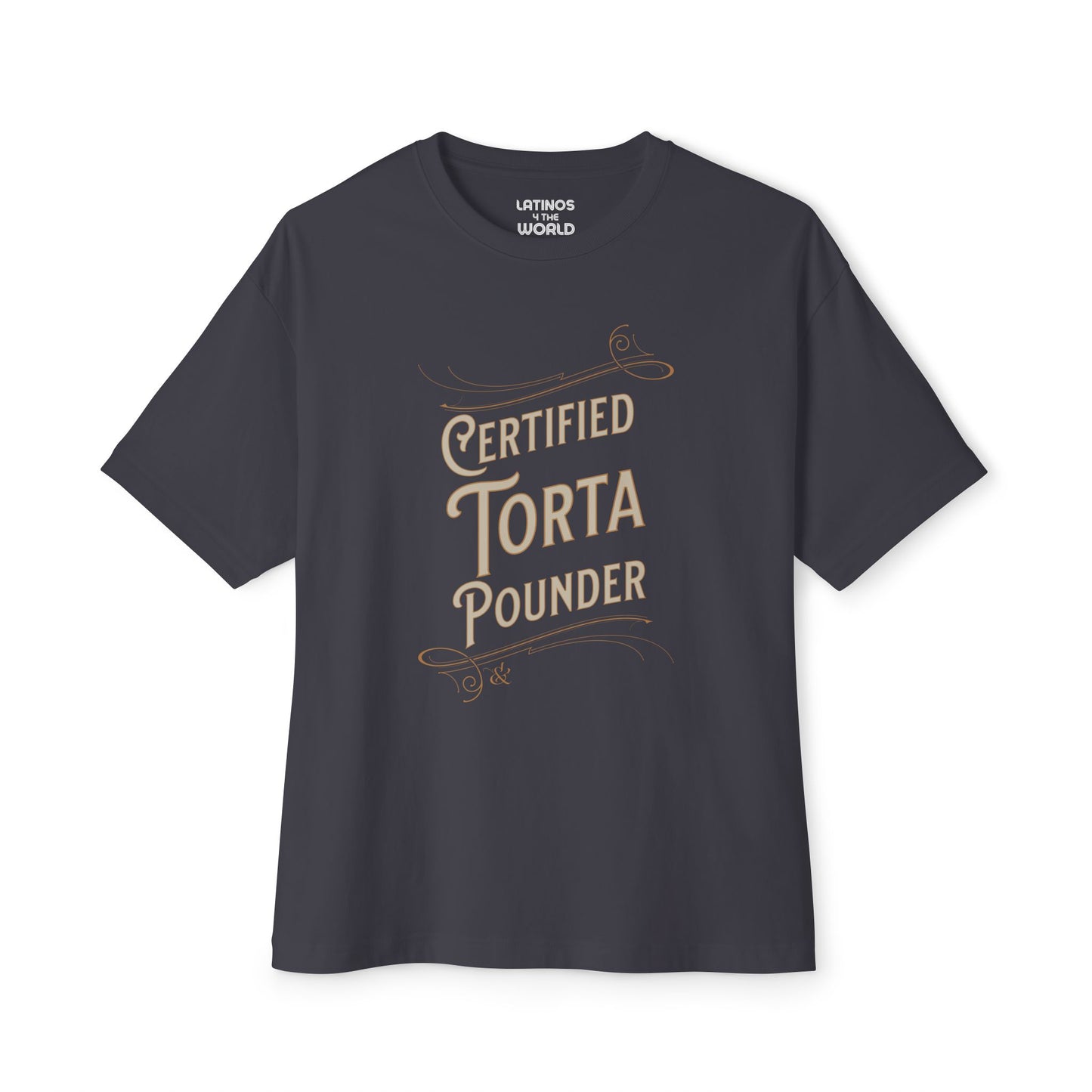 Certified Torta Pounder T-shirt | Funny Viral Latino Meme T-shirts | 3 Colors - Latinos 4 The World