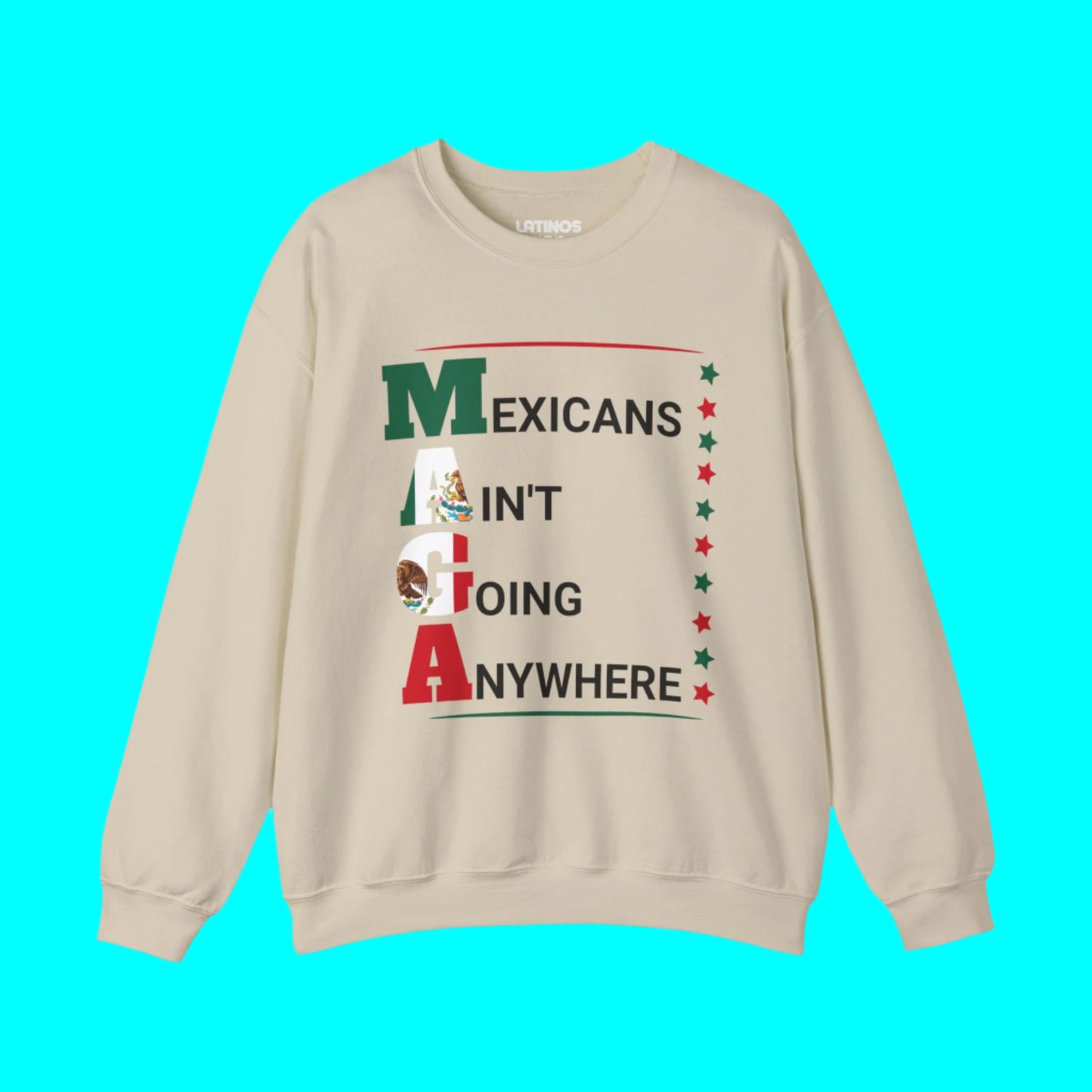 Mexicans Ain't Going Anywhere V2 Fleece-Lined Crewneck Sweater | Latino Pride Funny Viral Tees | 3 Colors