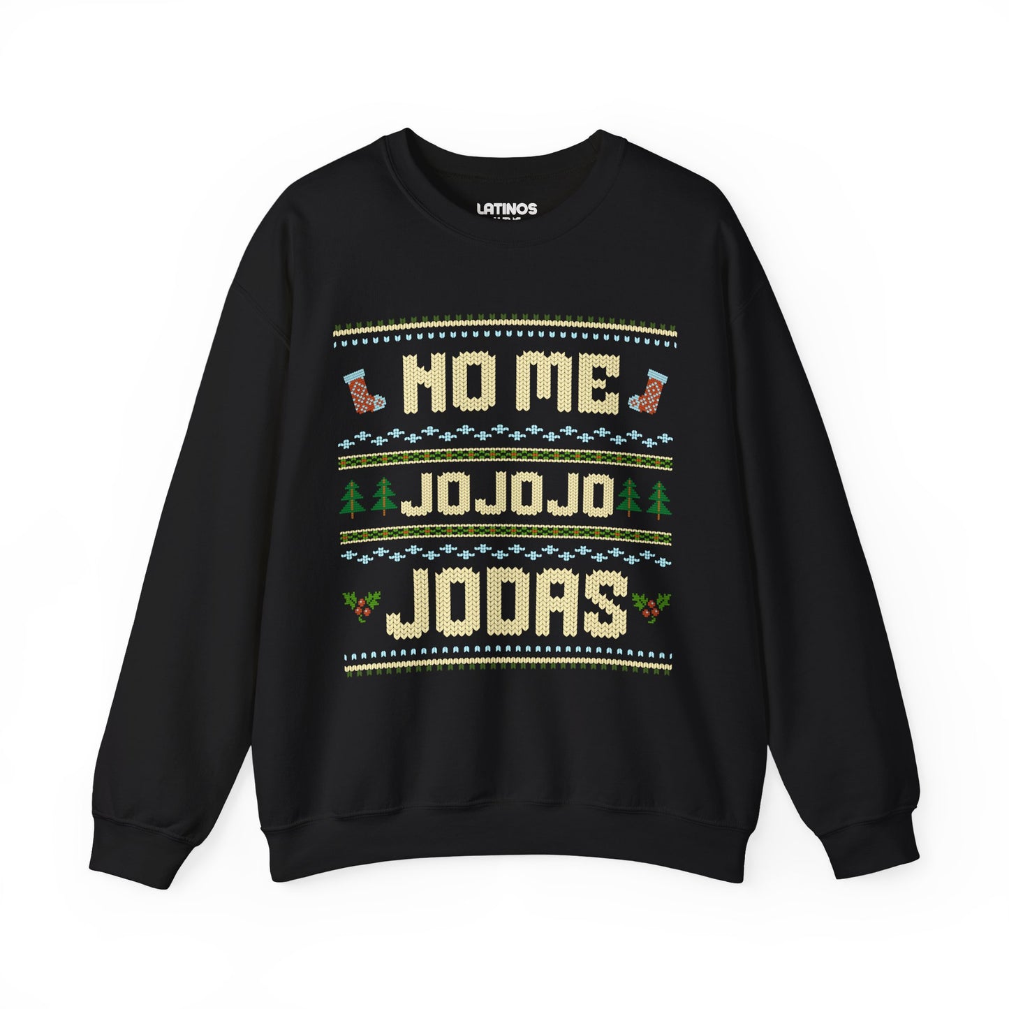 No Me Jo Jo Jodas Ugly Christmas Crewneck Sweater | Funny Spanish Latino | 3 Colors - Latinos 4 The World