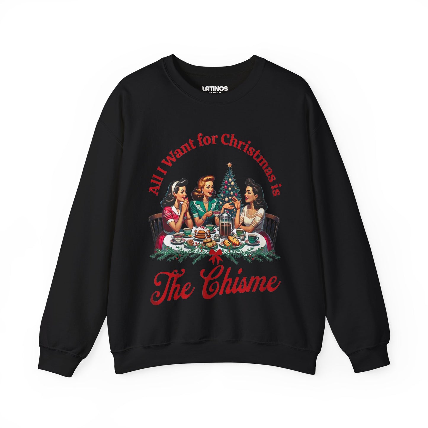 All I want for Christmas is The Chisme Comfy Christmas Sweater | Funny Latino - Latinos 4 The World