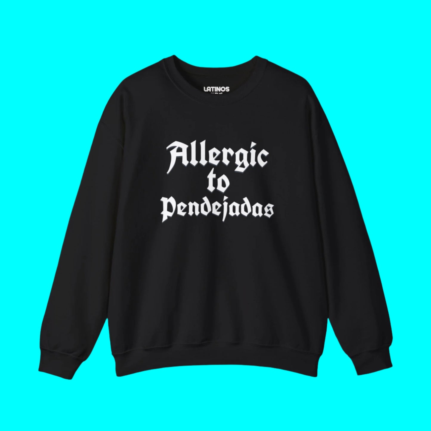 Allergic To Pendejadas (BS) Crewneck Sweatshirt | Fleece-Lined Crewneck | 3 Colors - Latinos 4 The World