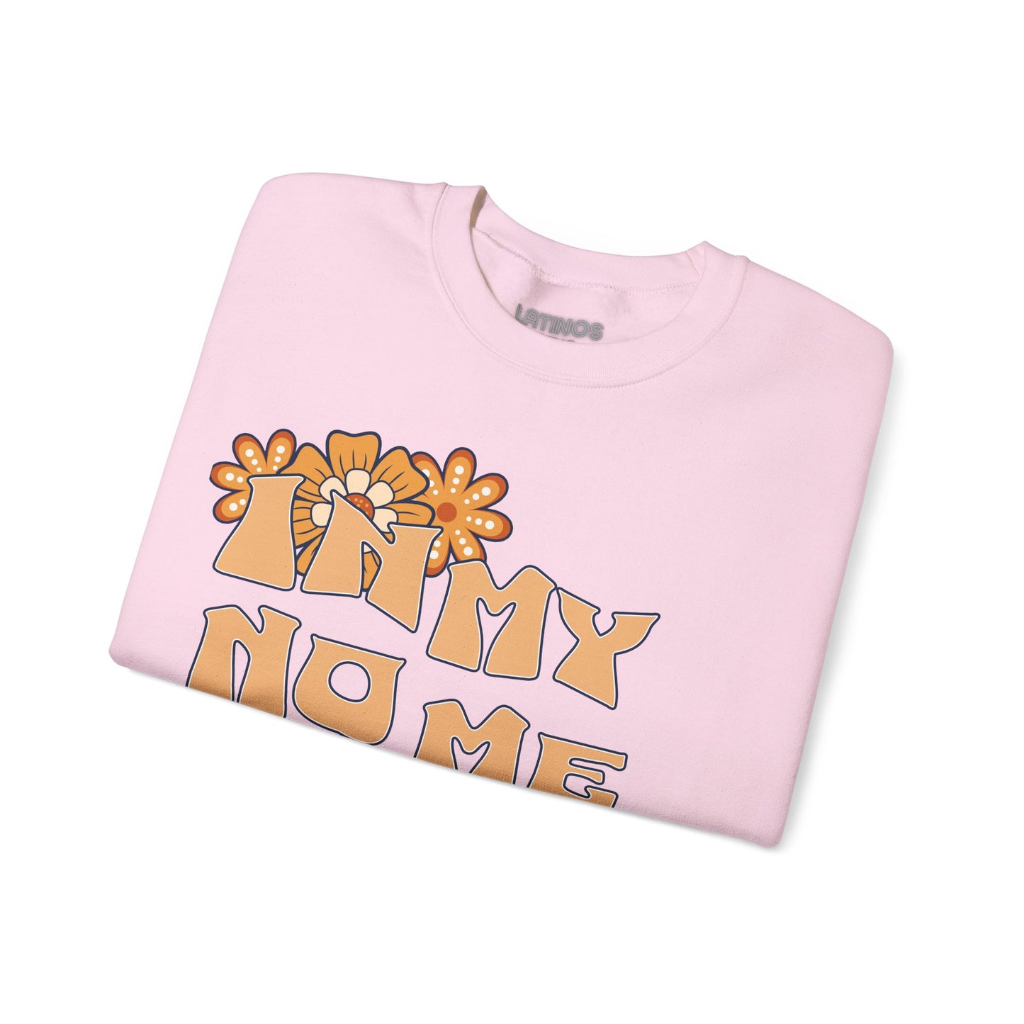 In My No Me Importa Era V2 Design Fleece Lined Crewneck | Funny Latina Viral Latino | 4 Colors - Latinos 4 The World