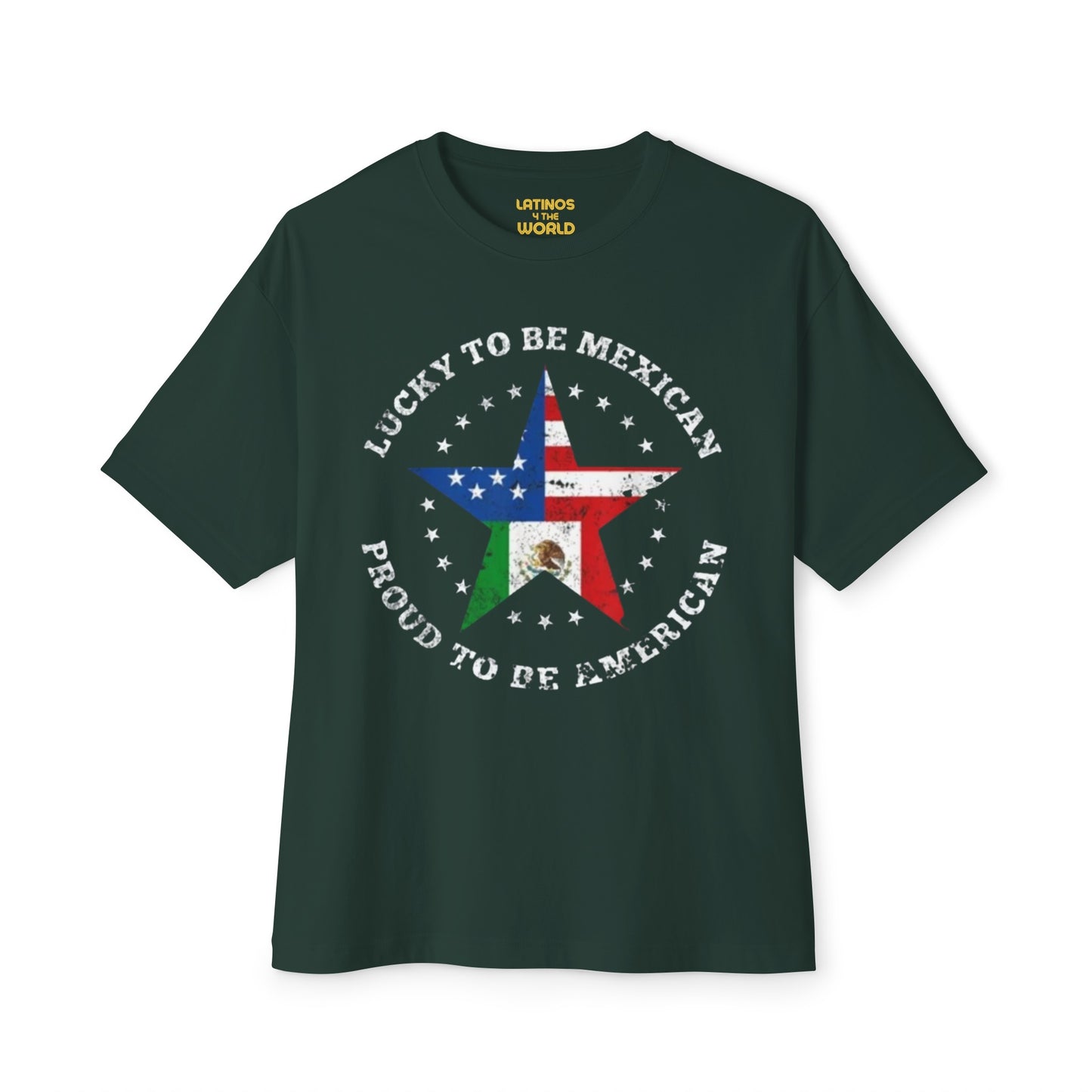 Lucky To Be Mexican, Proud To Be American T-shirt | Mexico + USA Funny Viral Latino Tees | Unisex - 3 Colors - Latinos 4 The World