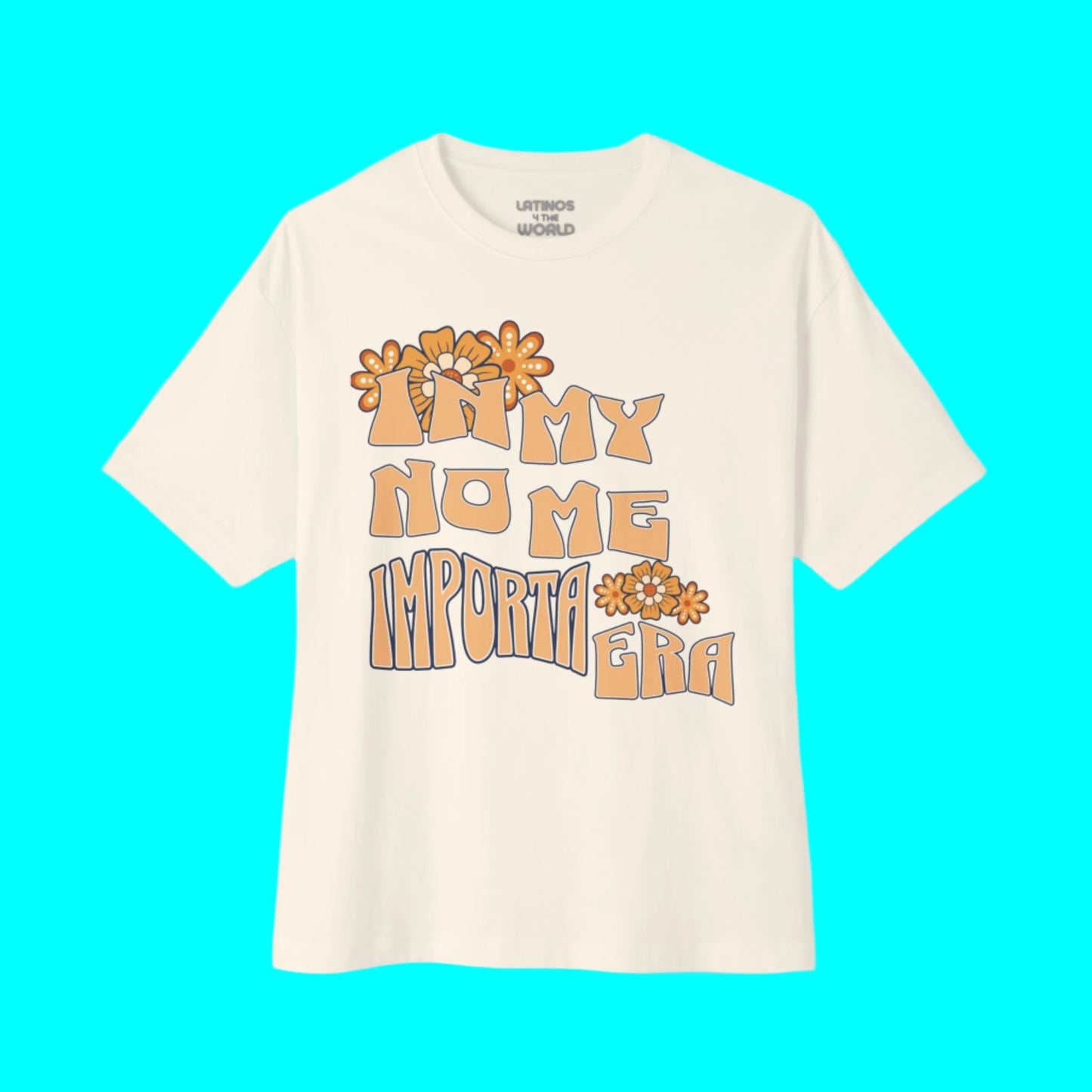 In My No Me Importa Era V2 Design T-shirt | Funny Latina Viral Latino Tees | 3 Colors - Latinos 4 The World