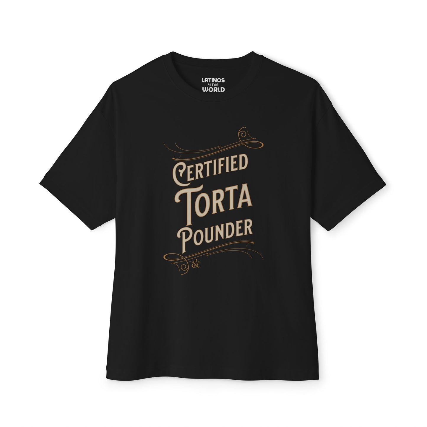 Certified Torta Pounder T-shirt | Funny Viral Latino Meme T-shirts | 3 Colors - Latinos 4 The World