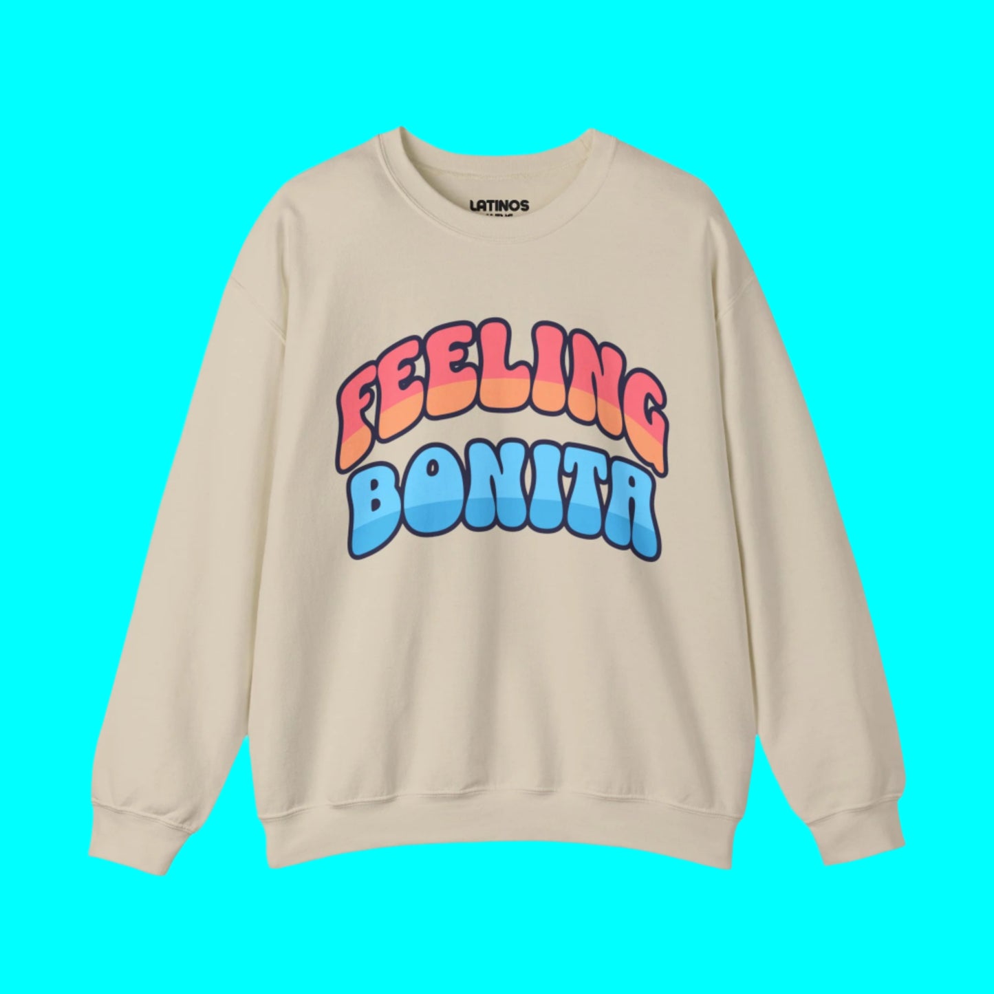 Feeling Bonita Viral Latina Fleece Lined Crewneck | Cute Pretty Comfy Funny Latino | 3 Colors - Latinos 4 The World