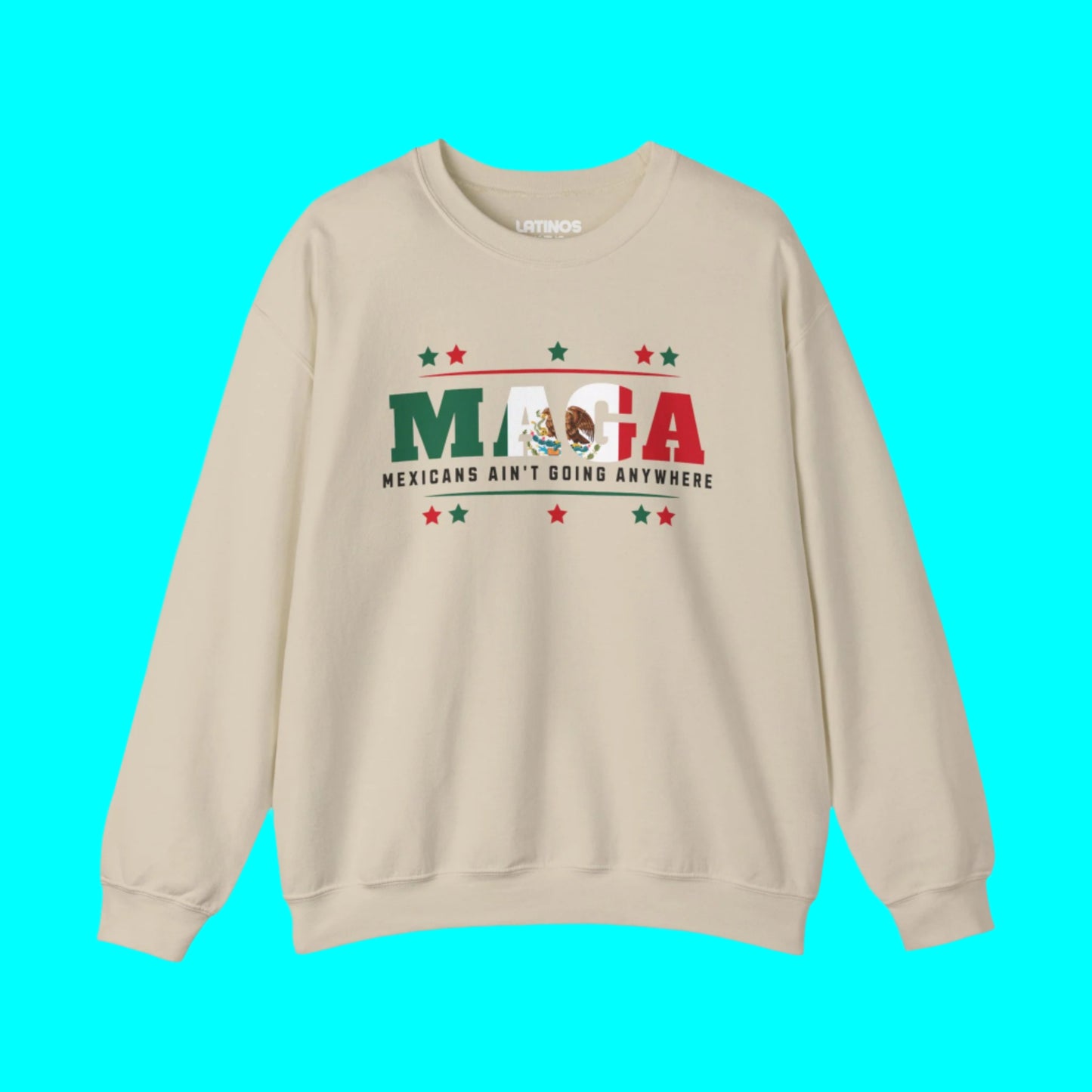 Mexicans Ain't Going Anywhere V1 Fleece-Lined Crewneck Sweater | Latino Pride Funny Viral Tees | 3 Colors - Latinos 4 The World