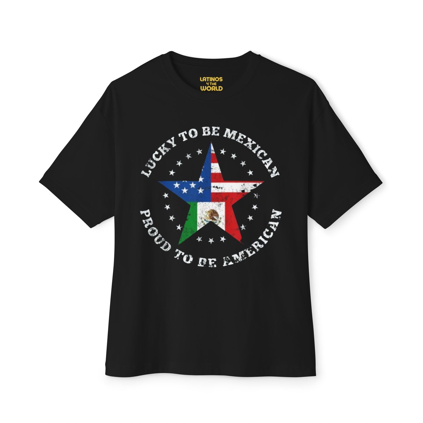 Lucky To Be Mexican, Proud To Be American T-shirt | Mexico + USA Funny Viral Latino Tees | Unisex - 3 Colors - Latinos 4 The World