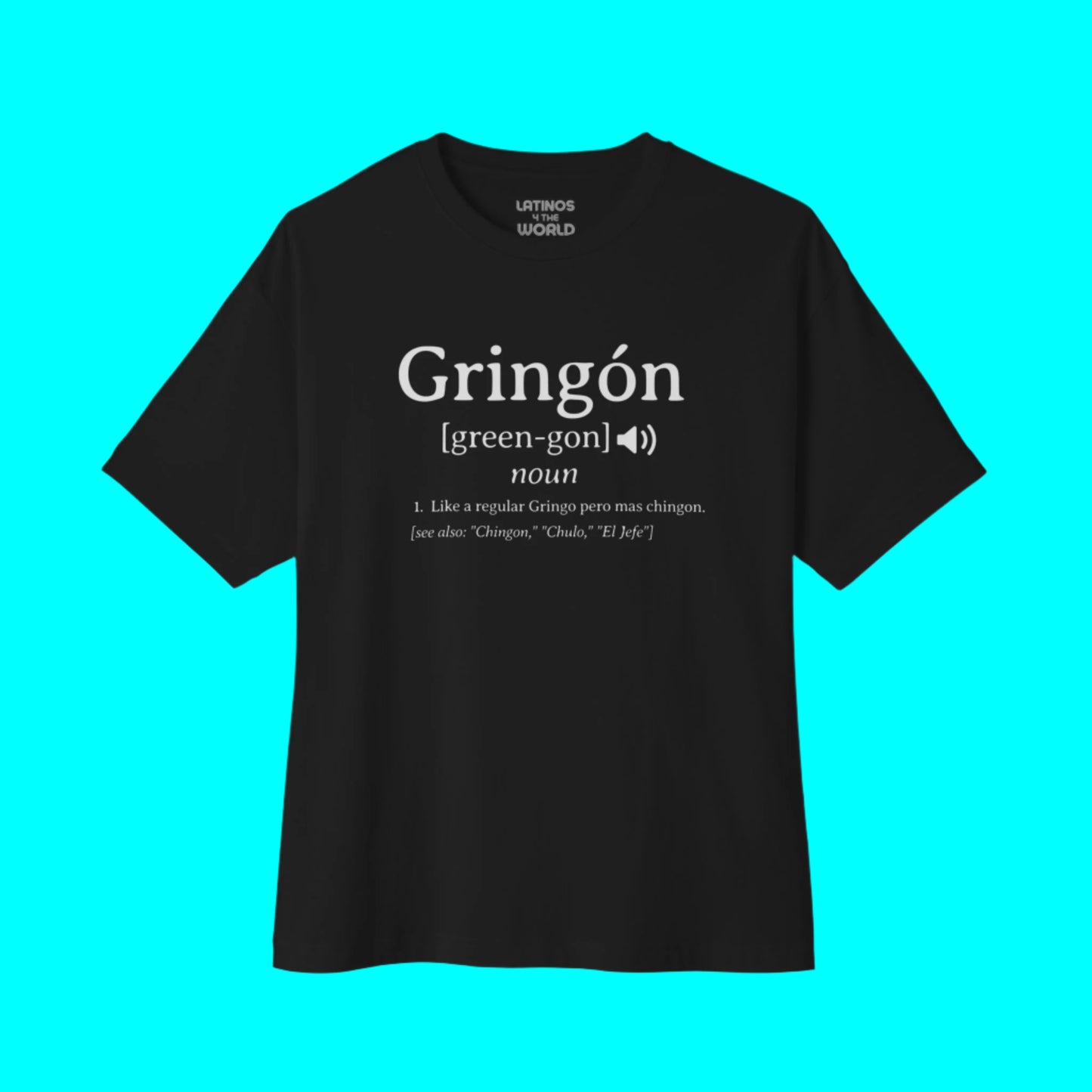 Gringon T-shirt | For the Gringos Mas Chingon Joke Latinos | 3 Colors - Latinos 4 The World