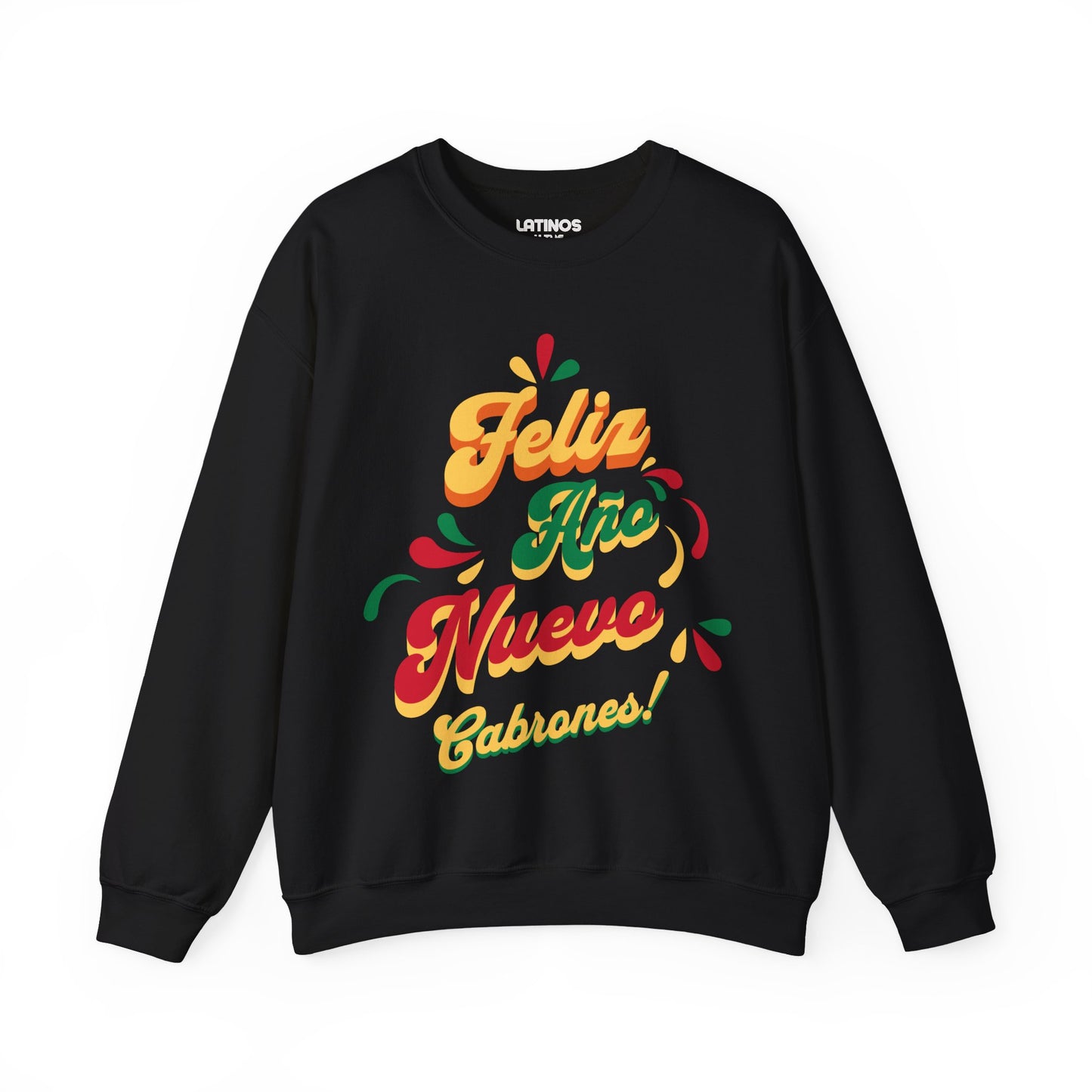Feliz Año Nuevo Cabrones ! 2025 Nuevo Año Latino Happy New Year Crewneck Sweater | Funny NYE | 3 Colors - Latinos 4 The World