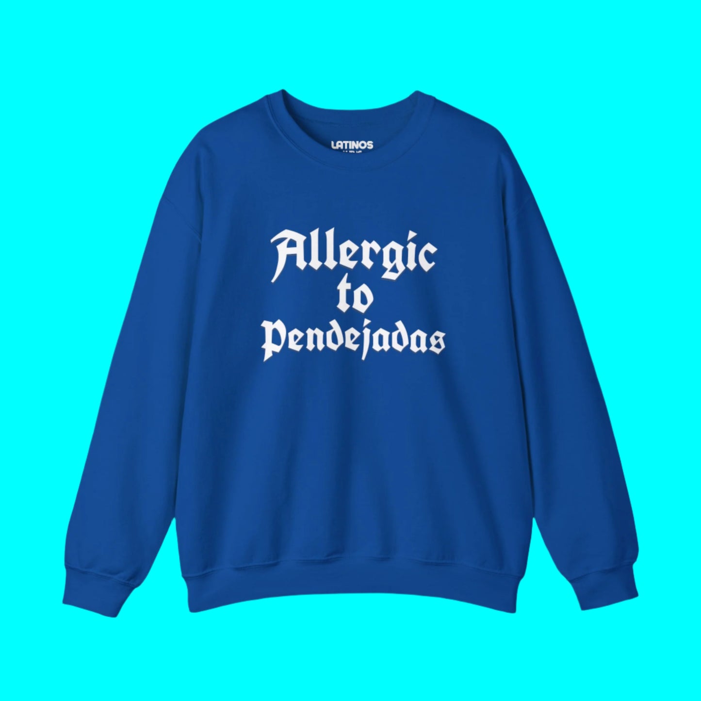Allergic To Pendejadas (BS) Crewneck Sweatshirt | Fleece-Lined Crewneck | 3 Colors - Latinos 4 The World