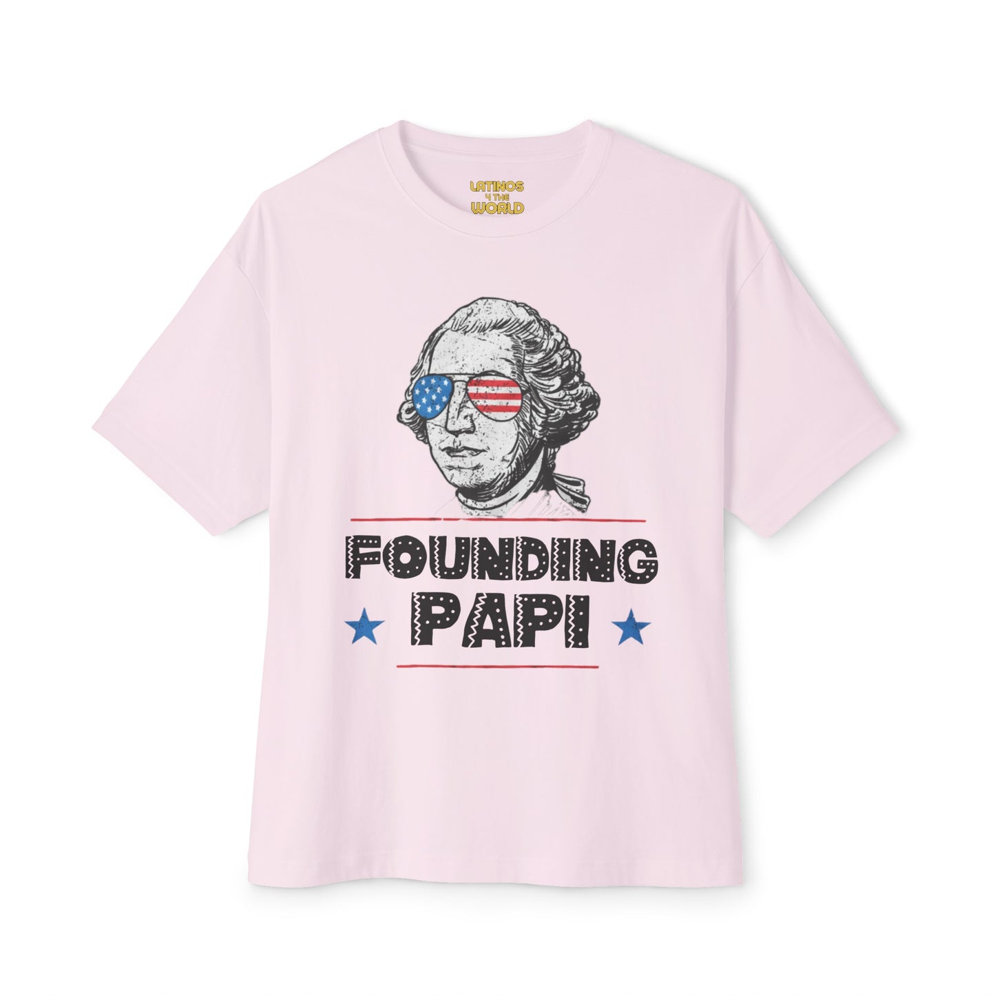 Founding Papi George Washington T-shirt | 4th Of July Funny Viral Latino Tees | Unisex - 4 Colors - Latinos 4 The World