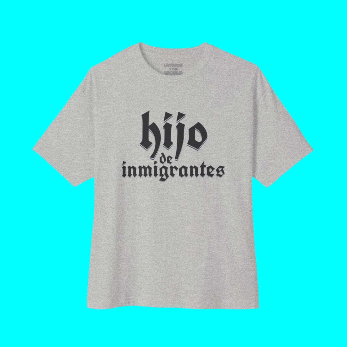 Hijo De Inmigrantes T-shirt | Latino Viral Tees (Son of Immigrants) | 3 Colors - Latinos 4 The World
