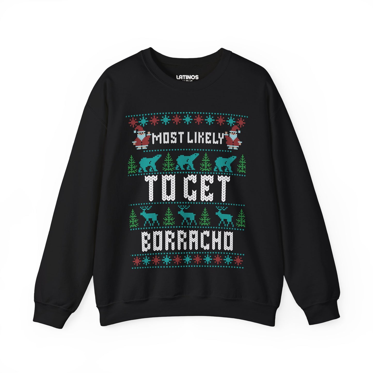 Most Likely To Get Borracho Ugly Christmas Crewneck Sweater | Latino | 3 Colors - Latinos 4 The World