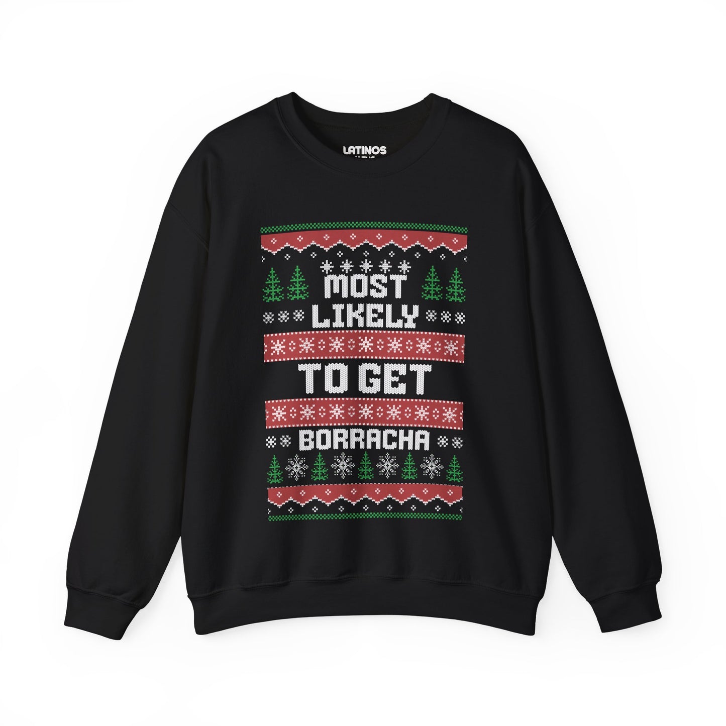 Most Likely To Get Borracha Ugly Christmas Crewneck Sweater | Latino | 3 Colors - Latinos 4 The World