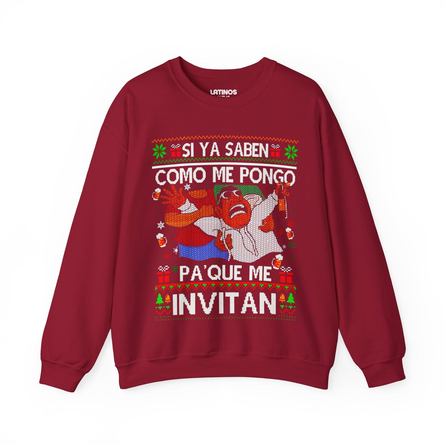 Si Ya Saben Como Me Pongo Pa Que Me Invitan Ugly Christmas Sweater | Crewneck Comfy Sweatshirt | Funny Latino Christmas Xmas | 4 Colors - Latinos 4 The World