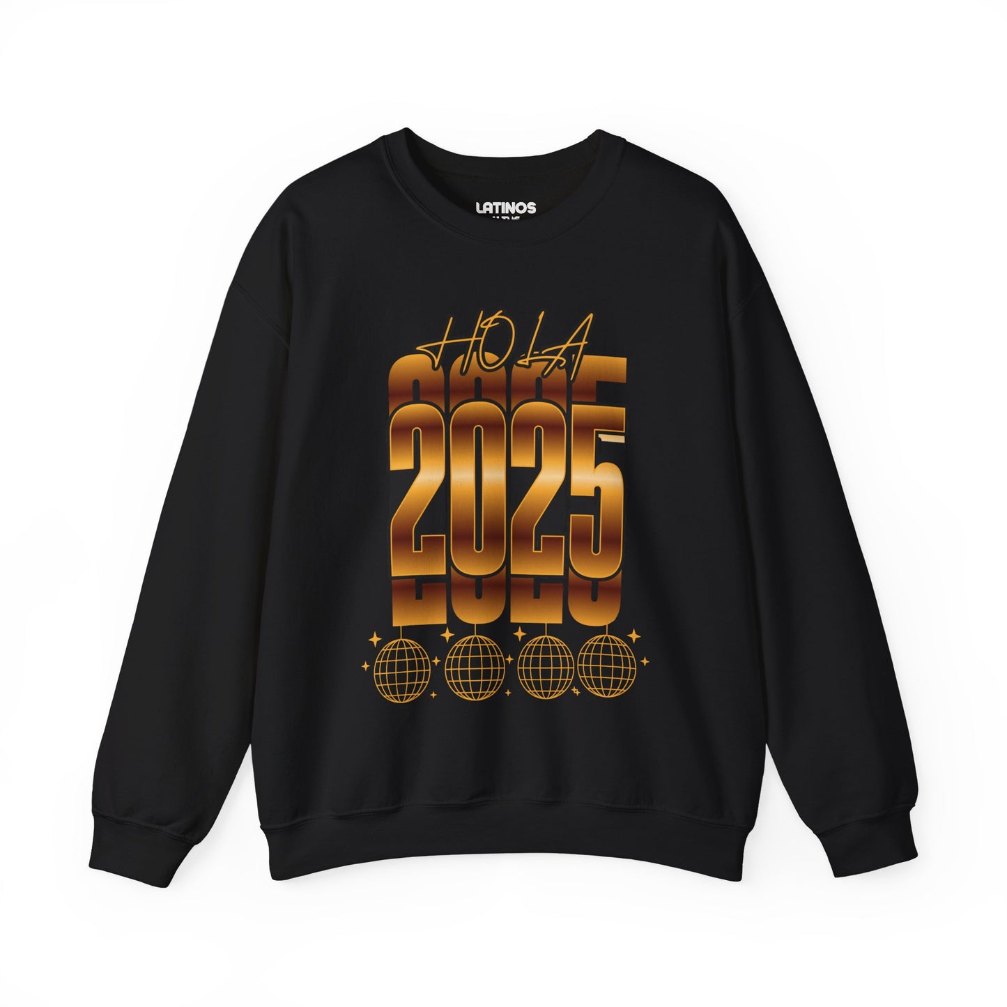 Hola 2025 Nuevo Año Latino Happy New Year Crewneck Sweater | Funny NYE | 3 Colors - Latinos 4 The World