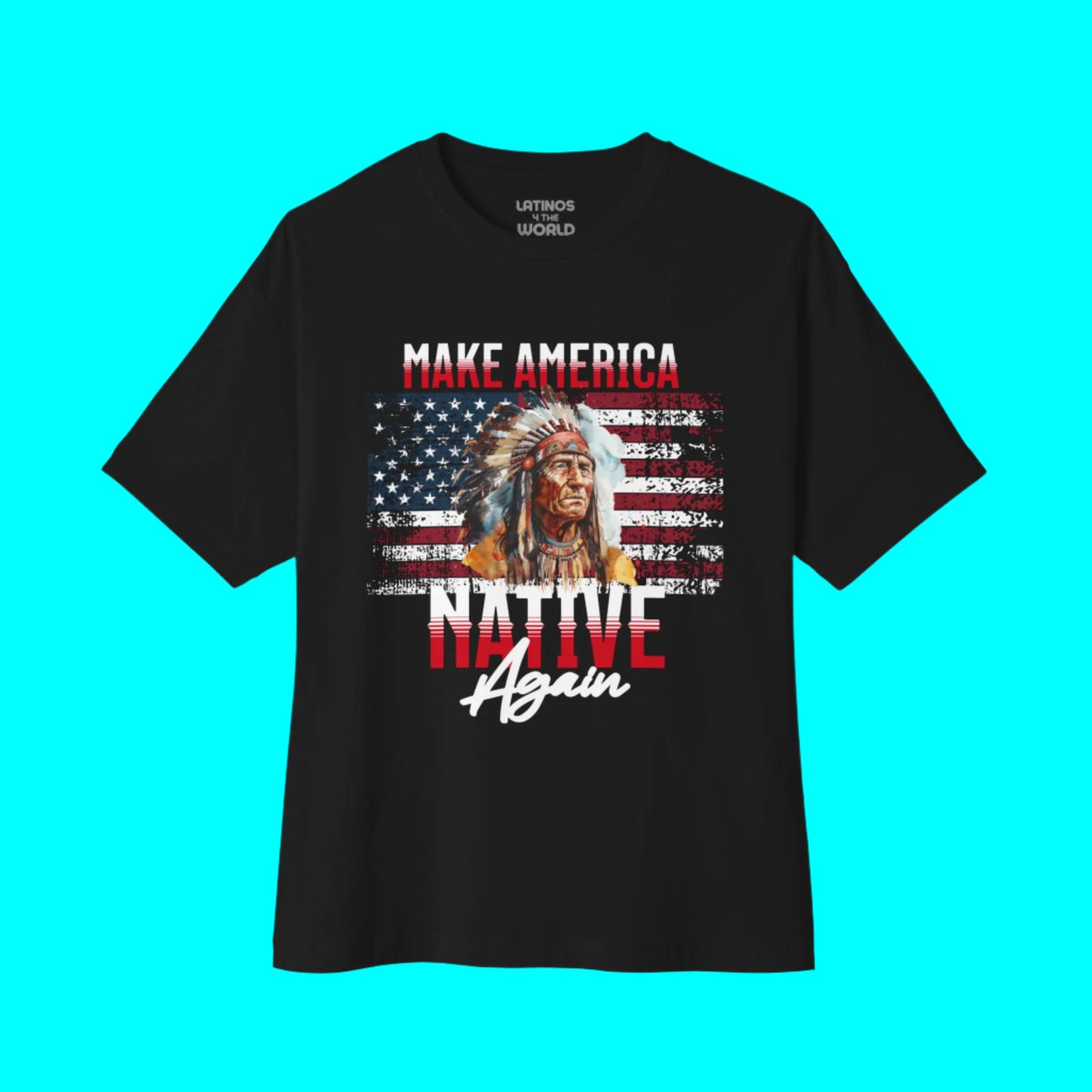Make America Native Again T-shirt | Latino Viral Tees | 2 Colors