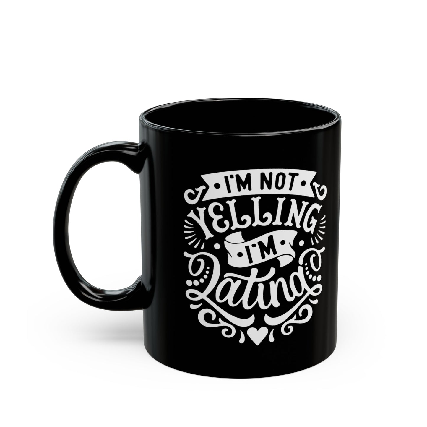 I'm Not Yelling, I'm Latina Coffee Mug | Viral Funny Latino Products | 11 or 15 Ounces - Latinos 4 The World