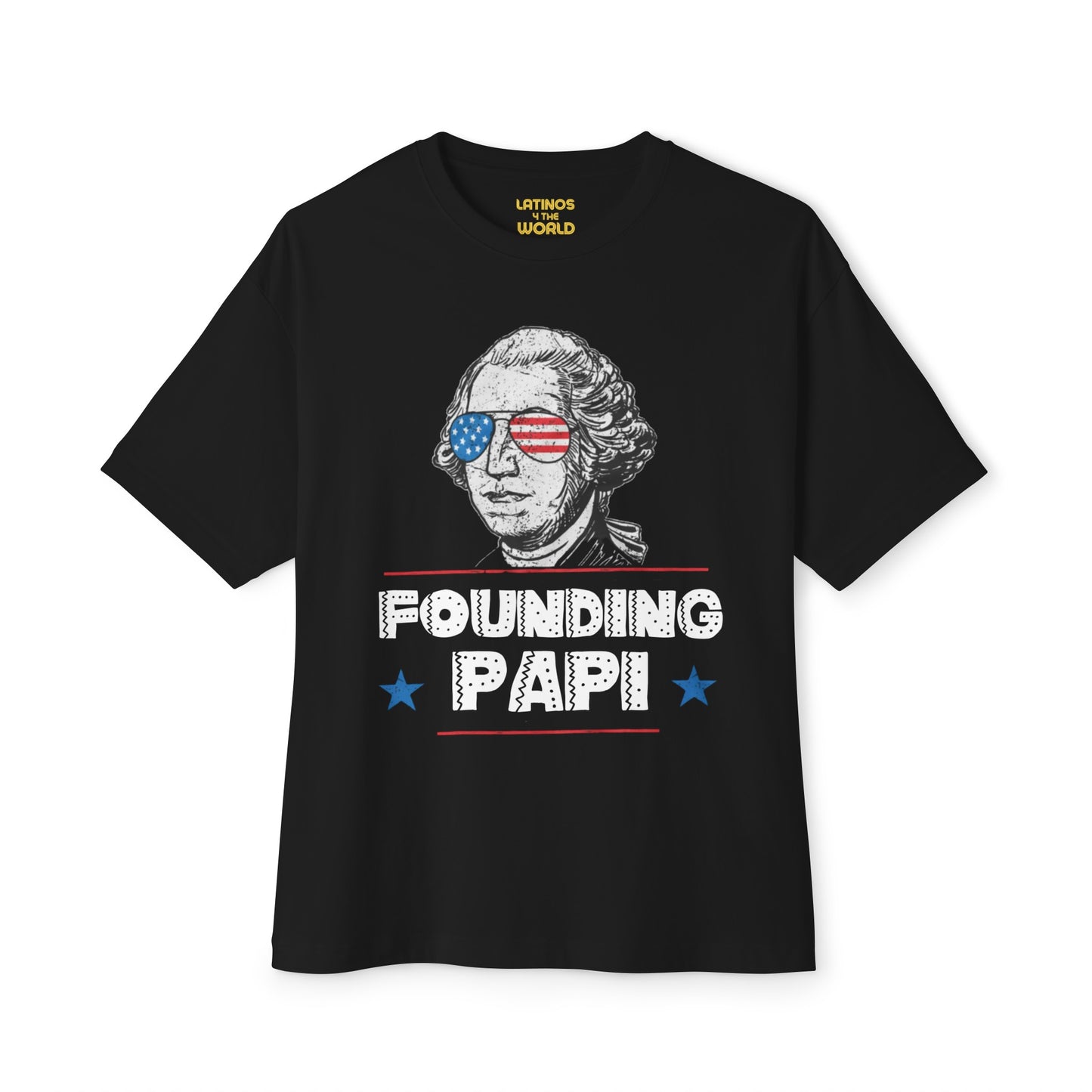 Founding Papi George Washington T-shirt | 4th Of July Funny Viral Latino Tees | Unisex - 4 Colors - Latinos 4 The World