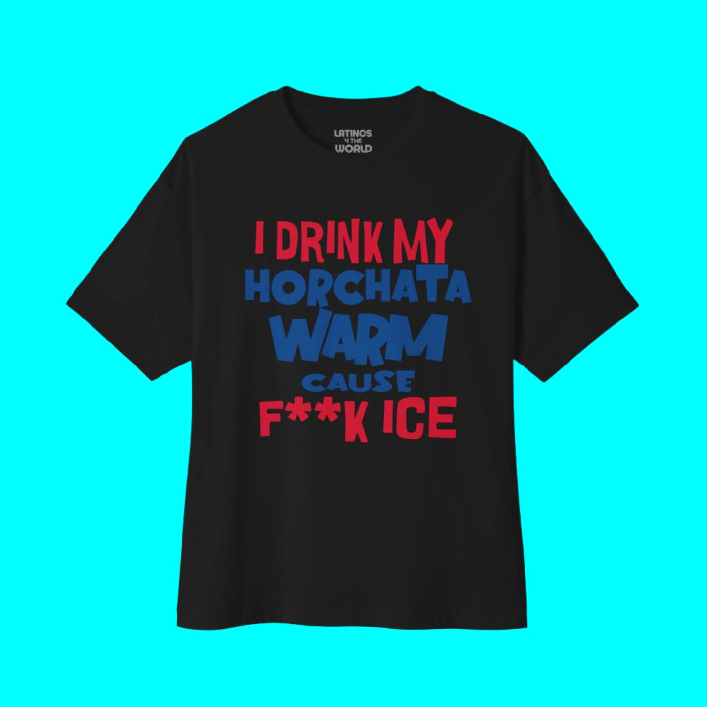 I Drink My Horchata Warm Cause F Ice T-shirt | Latino Viral Tees | 4 Colors - Latinos 4 The World