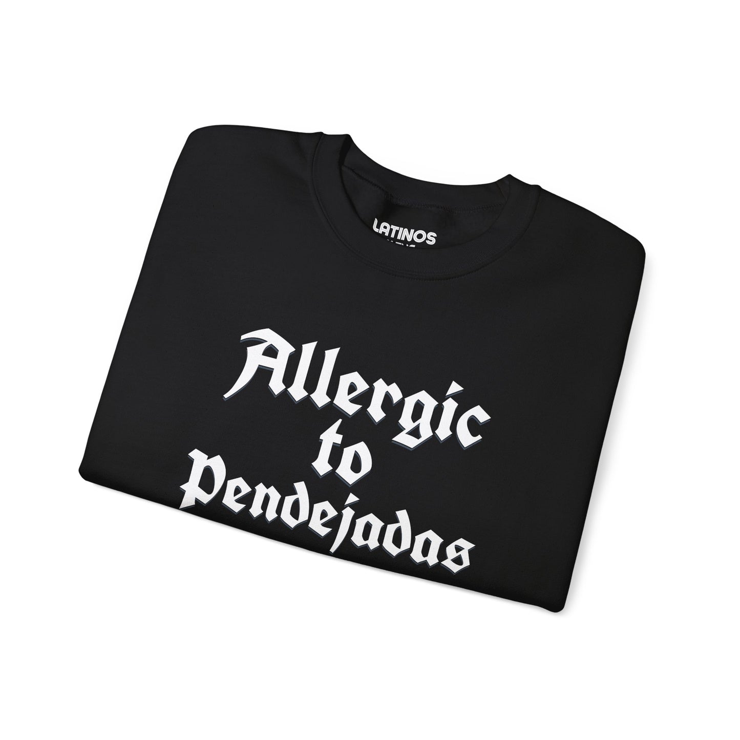 Allergic To Pendejadas (BS) Crewneck Sweatshirt | Fleece-Lined Crewneck | 3 Colors - Latinos 4 The World