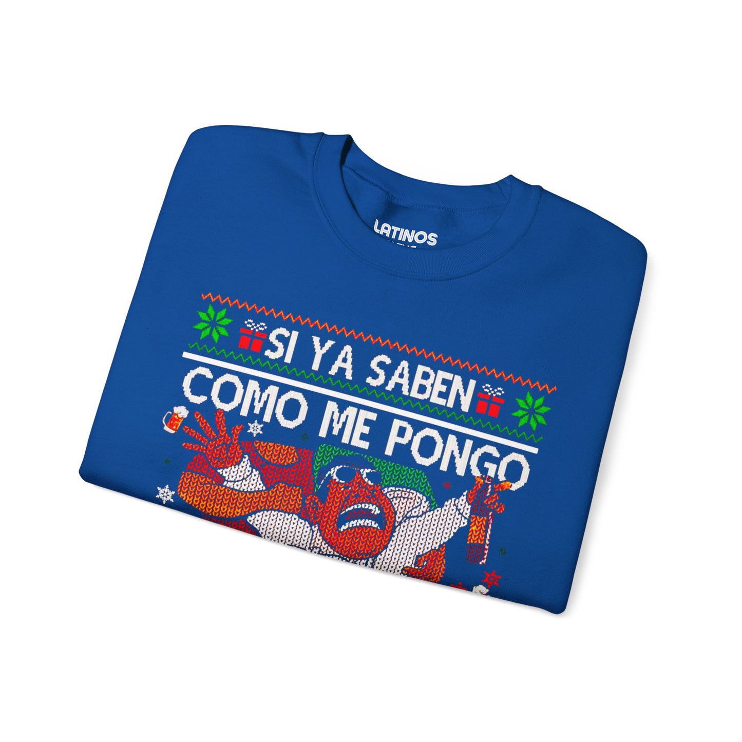 Si Ya Saben Como Me Pongo Pa Que Me Invitan Ugly Christmas Sweater | Crewneck Comfy Sweatshirt | Funny Latino Christmas Xmas | 4 Colors - Latinos 4 The World